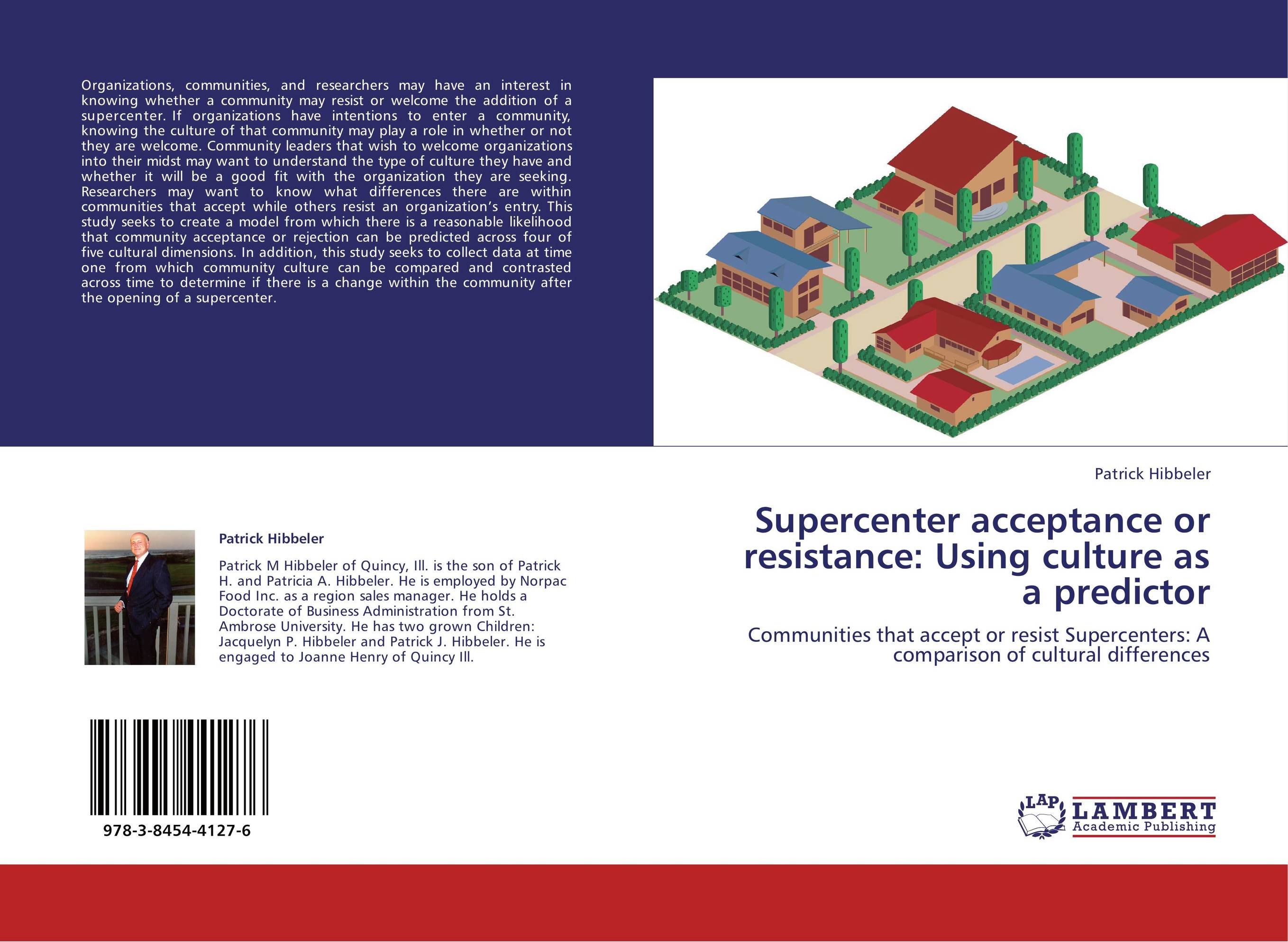 Supercenter acceptance or resistance: Using culture as a predictor. Communities that accept or resist Supercenters: A comparison of cultural differences.