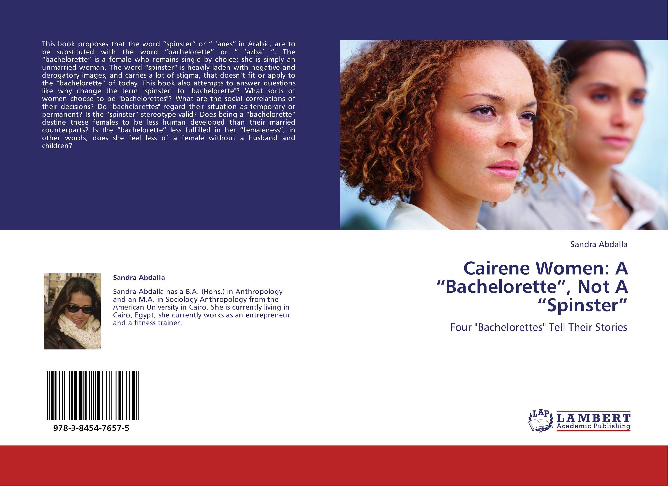 Cairene Women: A “Bachelorette”, Not A “Spinster”. Four &amp;quot;Bachelorettes&amp;quot; Tell Their Stories.