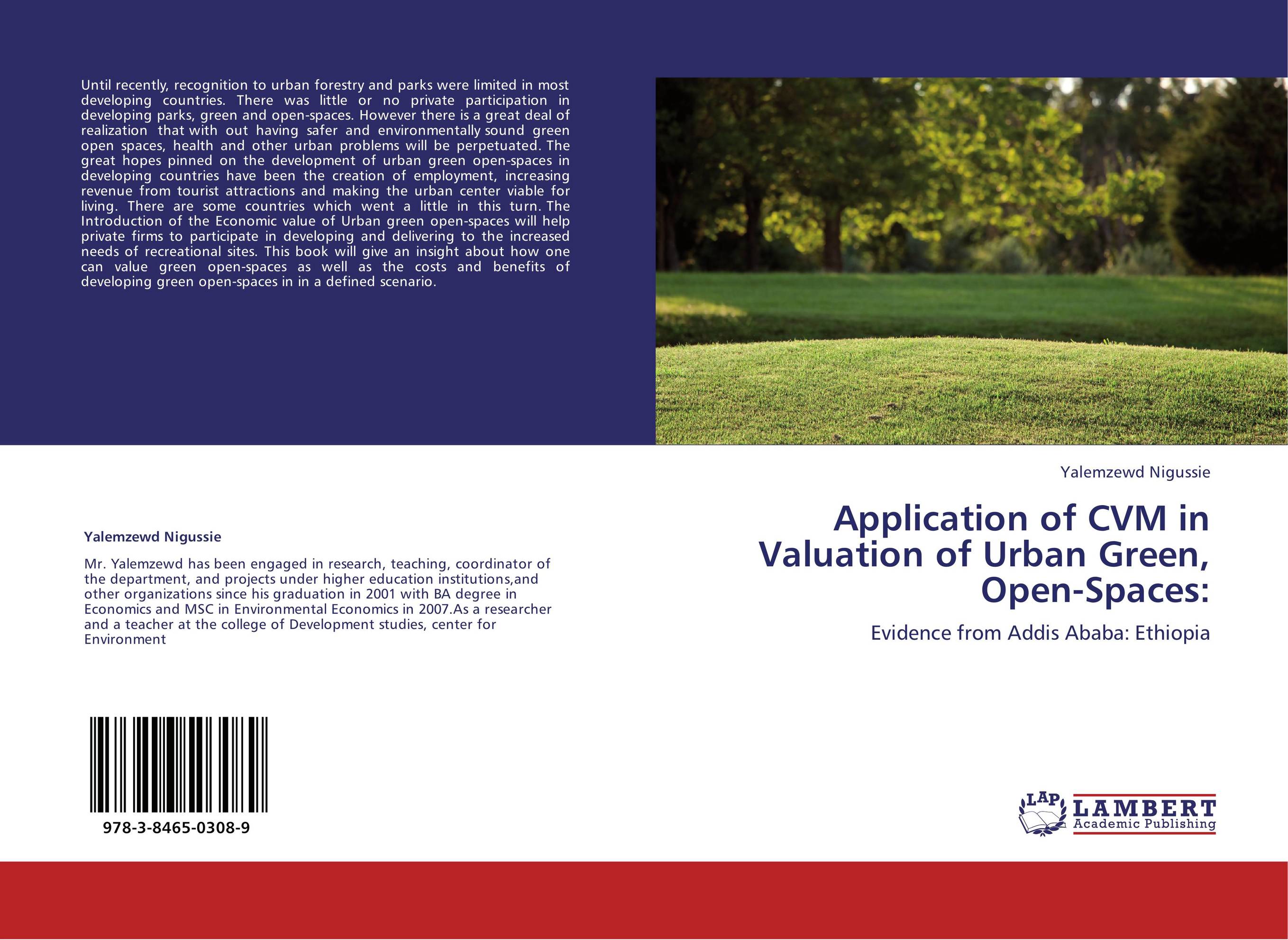 Application of CVM in Valuation of Urban Green, Open-Spaces:. Evidence from Addis Ababa: Ethiopia.