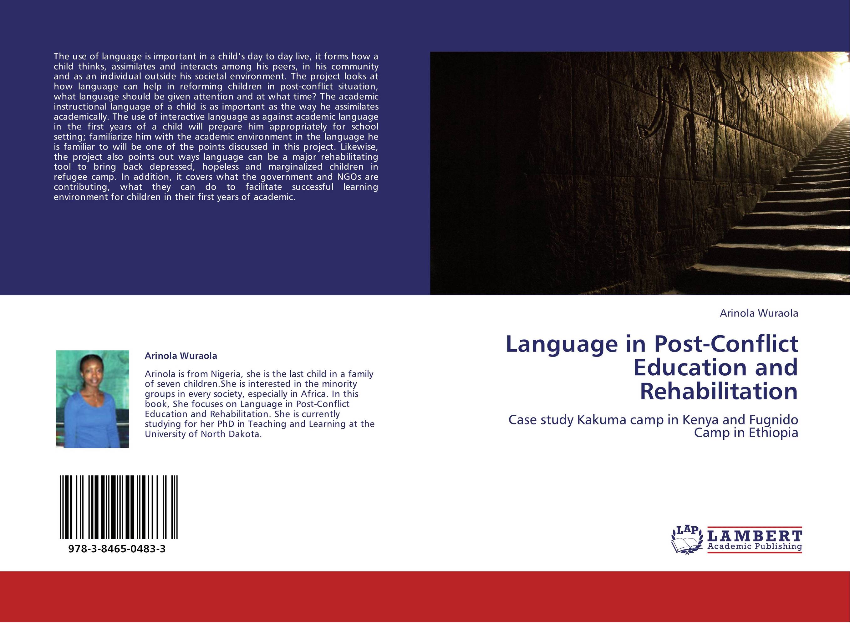 Language in Post-Conflict Education and Rehabilitation. Case study Kakuma camp in Kenya and Fugnido Camp in Ethiopia.