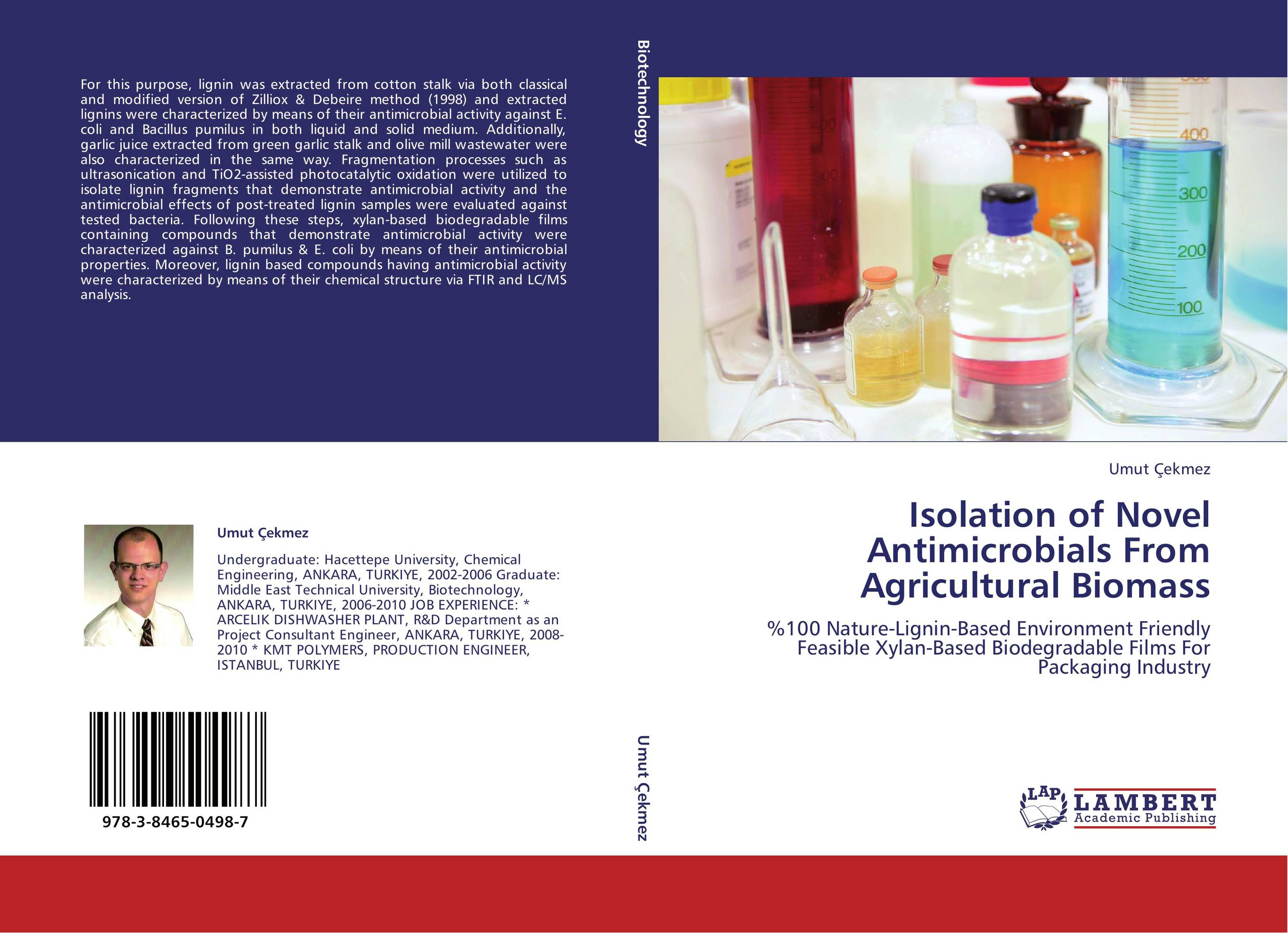Isolation of Novel Antimicrobials From Agricultural Biomass. %100 Nature-Lignin-Based Environment Friendly Feasible Xylan-Based Biodegradable Films For Packaging Industry.