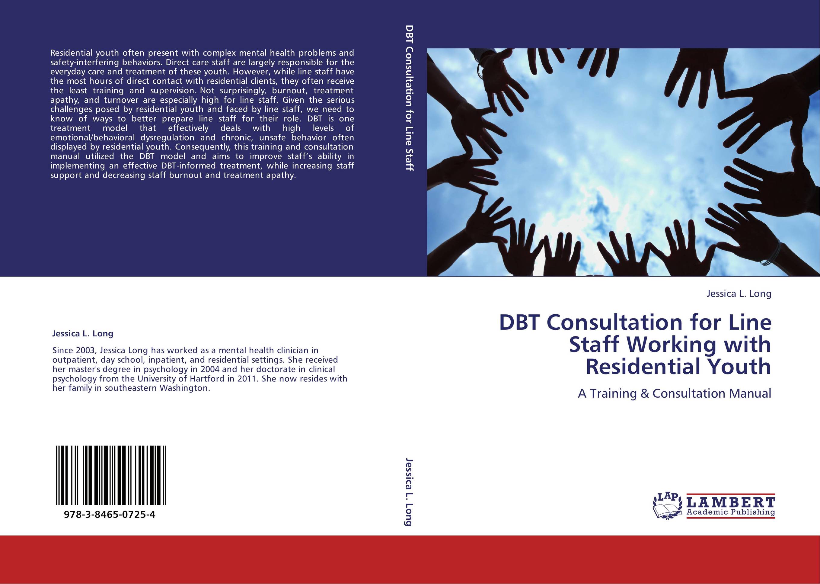 DBT Consultation for Line Staff Working with Residential Youth. A Training &amp;amp; Consultation Manual.