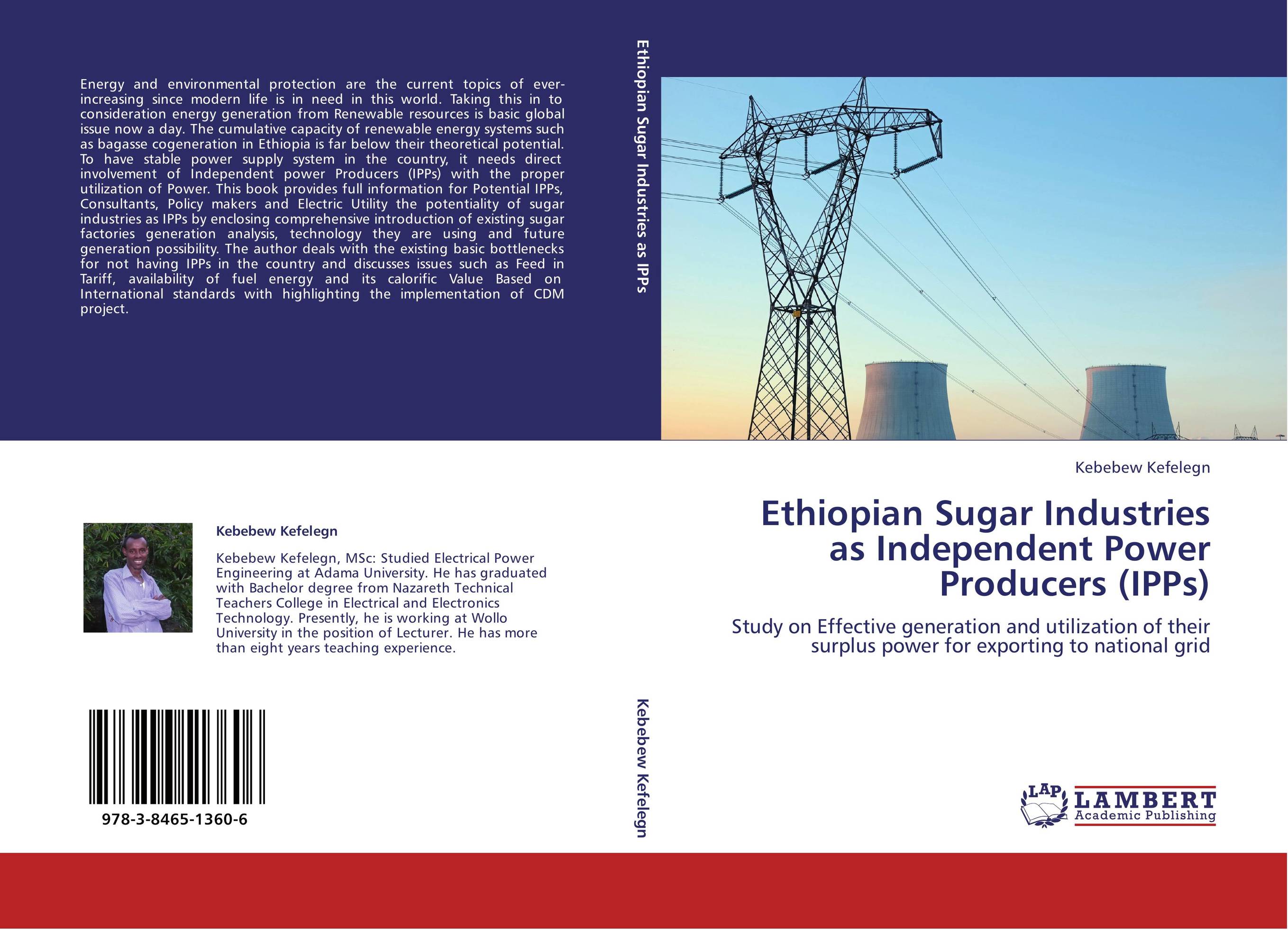 Ethiopian Sugar Industries as Independent Power Producers (IPPs). Study on Effective generation and utilization of their surplus power for exporting to national grid.