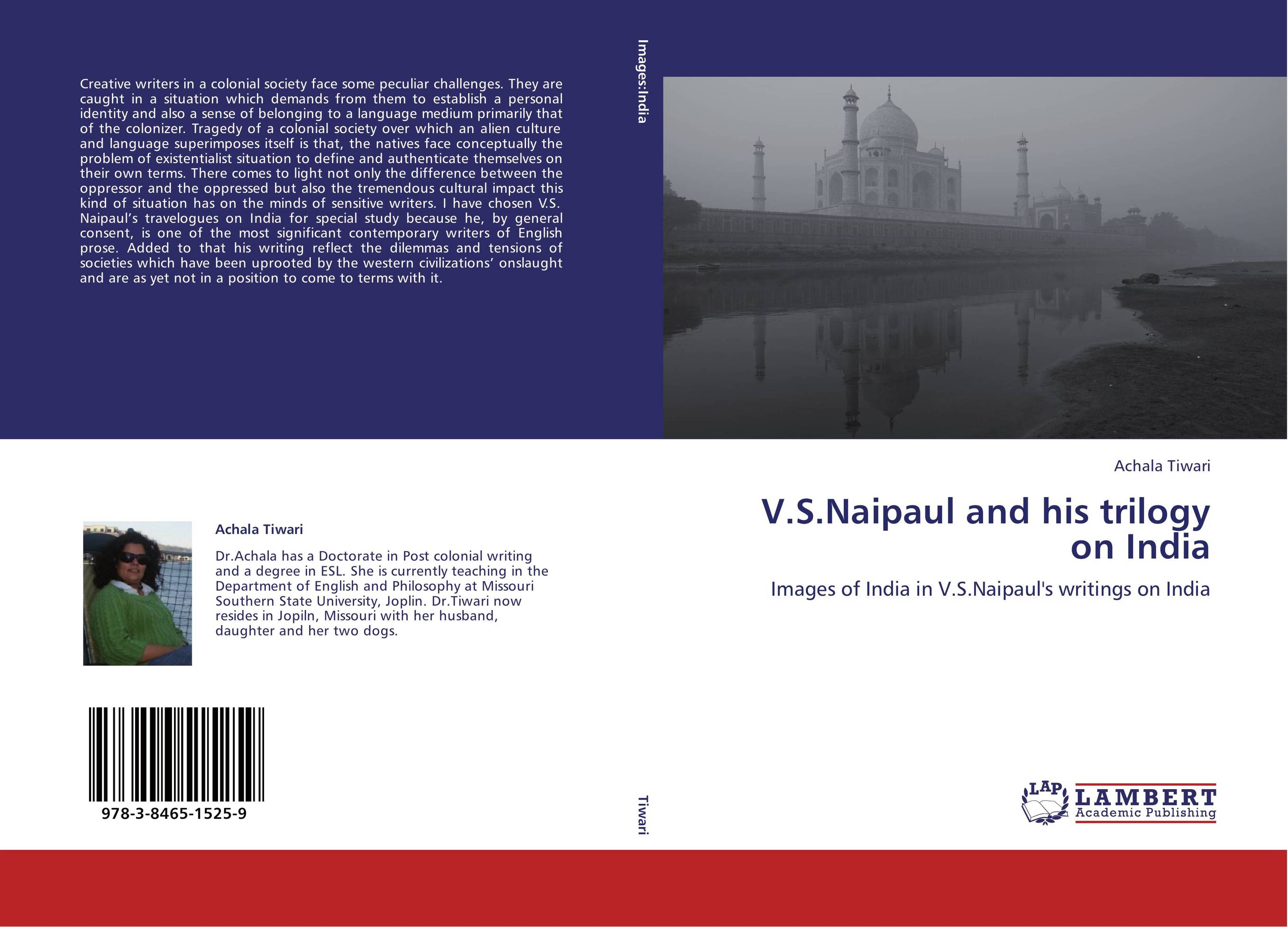 V.S.Naipaul and his trilogy on India. Images of India in V.S.Naipaul's writings on India.
