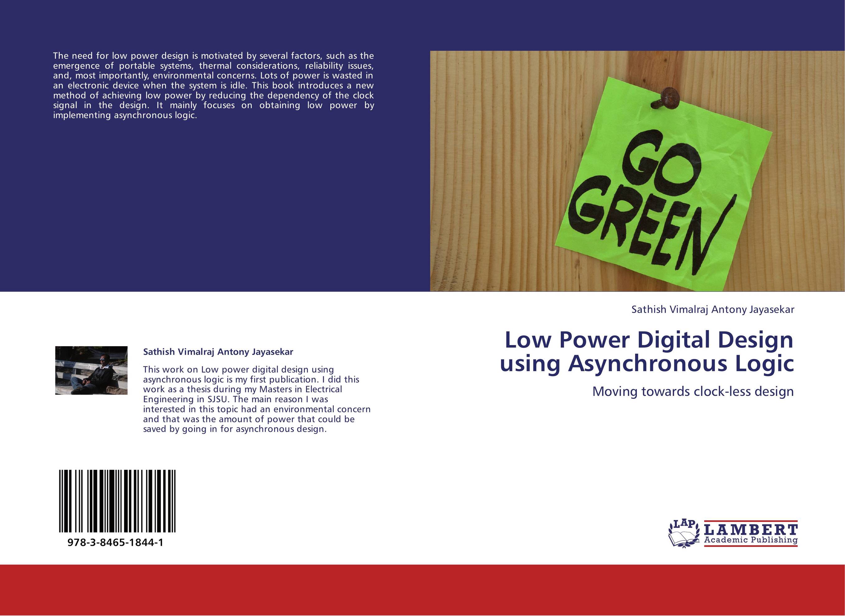 Low Power Digital Design using Asynchronous Logic. Moving towards clock-less design.