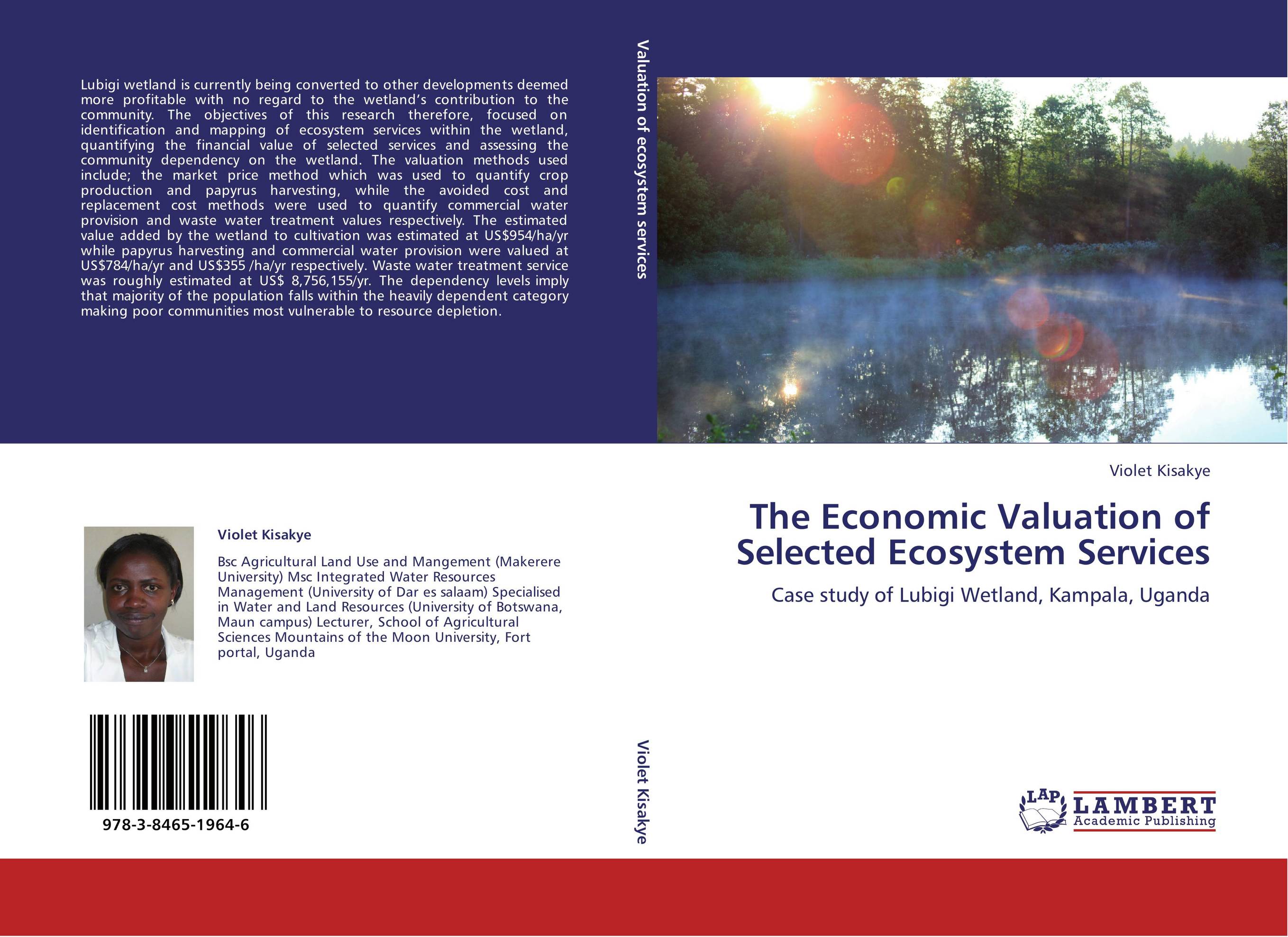 The Economic Valuation of Selected Ecosystem Services. Case study of Lubigi Wetland, Kampala, Uganda.