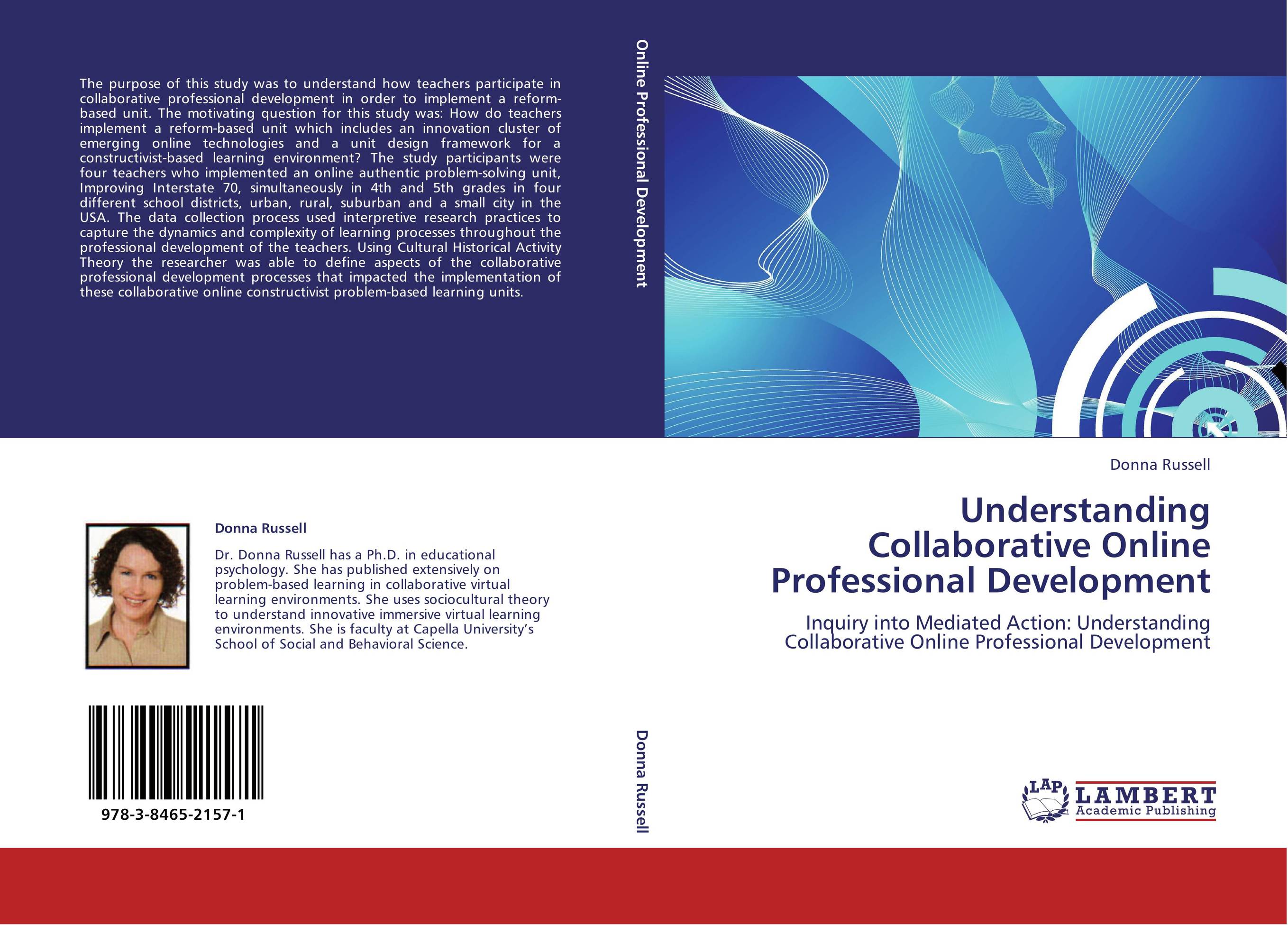 Understanding Collaborative Online Professional Development. Inquiry into Mediated Action: Understanding Collaborative Online Professional Development.
