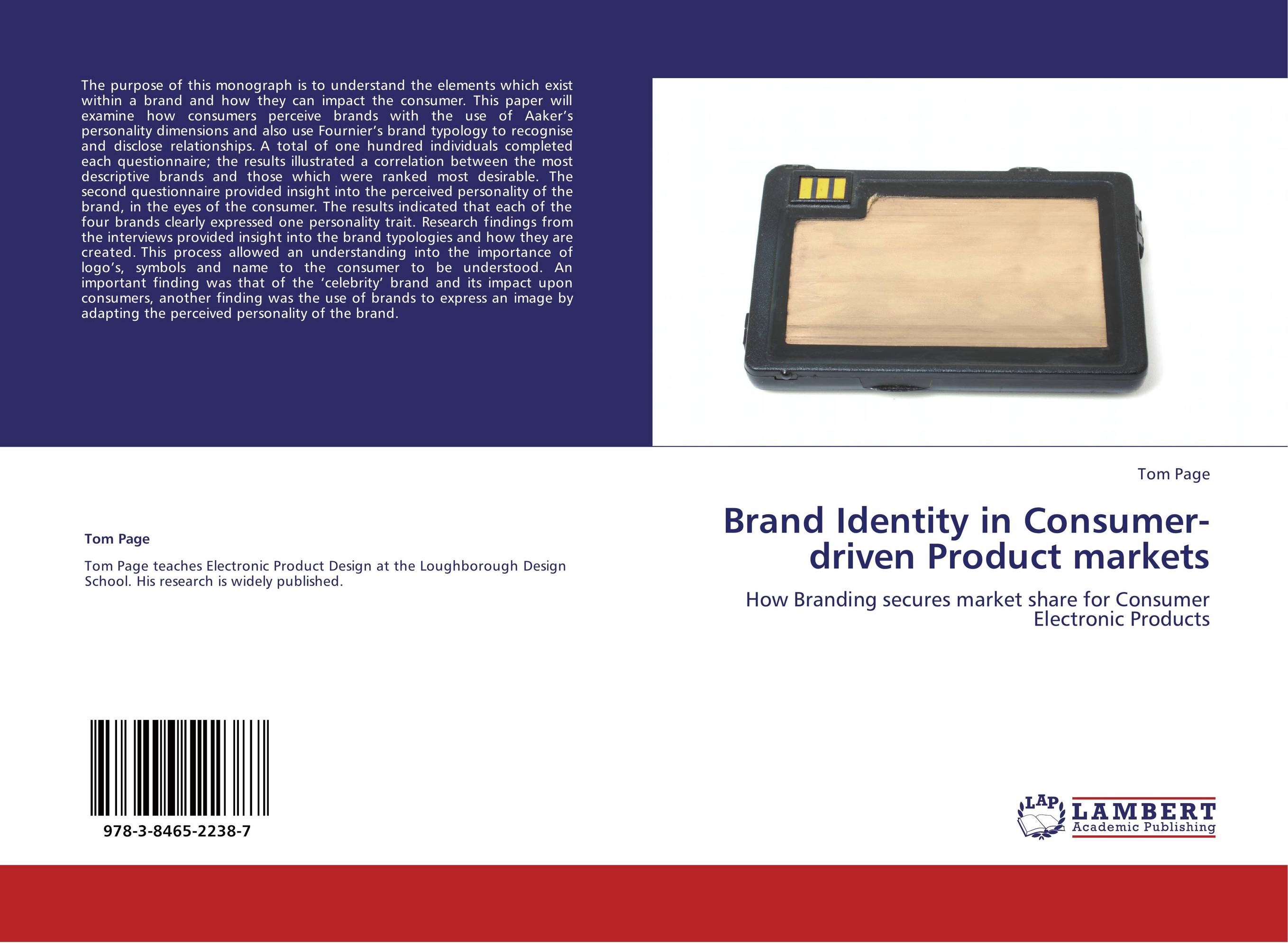Brand Identity in Consumer-driven Product markets. How Branding secures market share for Consumer Electronic Products.