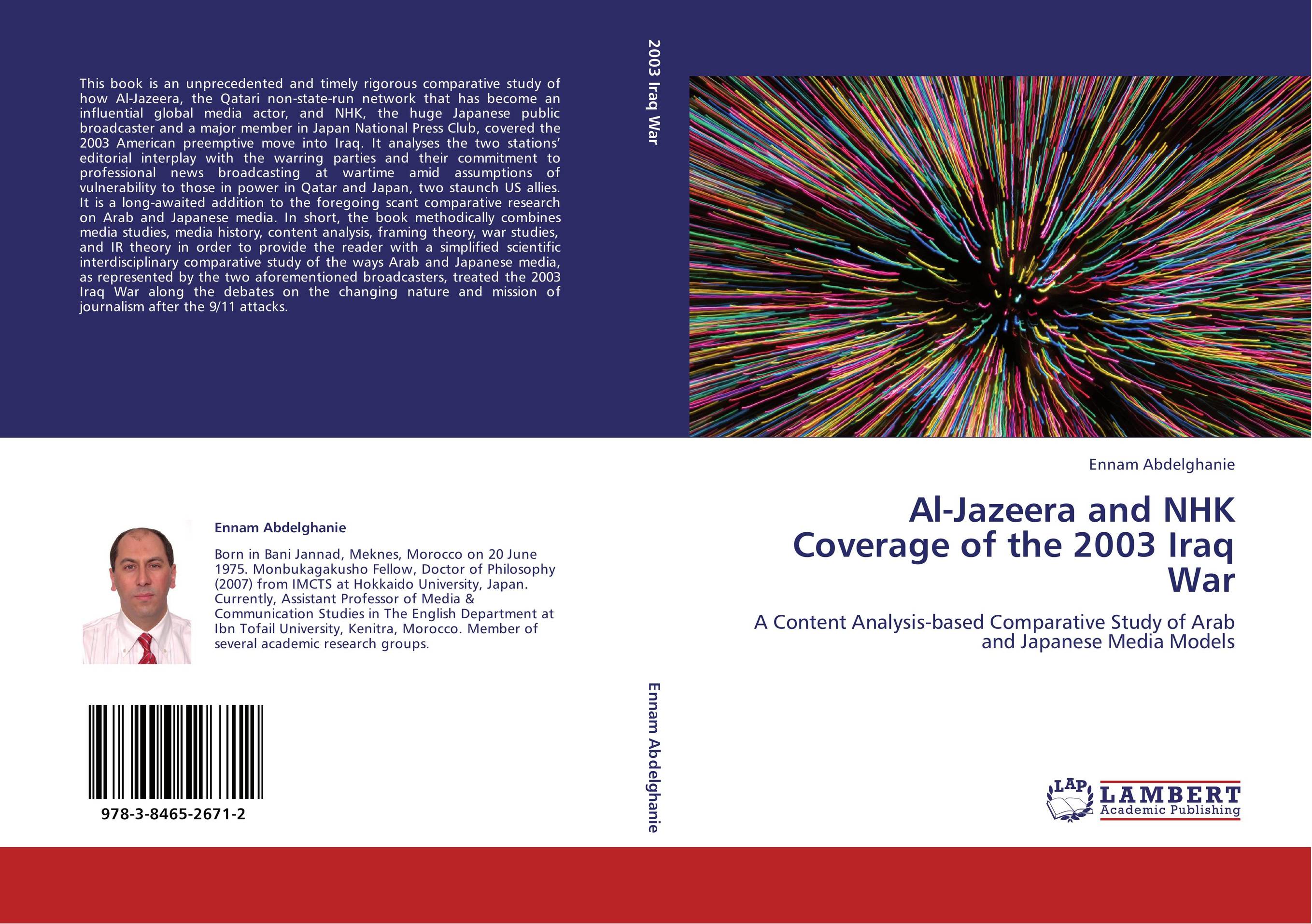 Al-Jazeera and NHK Coverage of the 2003 Iraq War. A Content Analysis-based Comparative Study of Arab and Japanese Media Models.