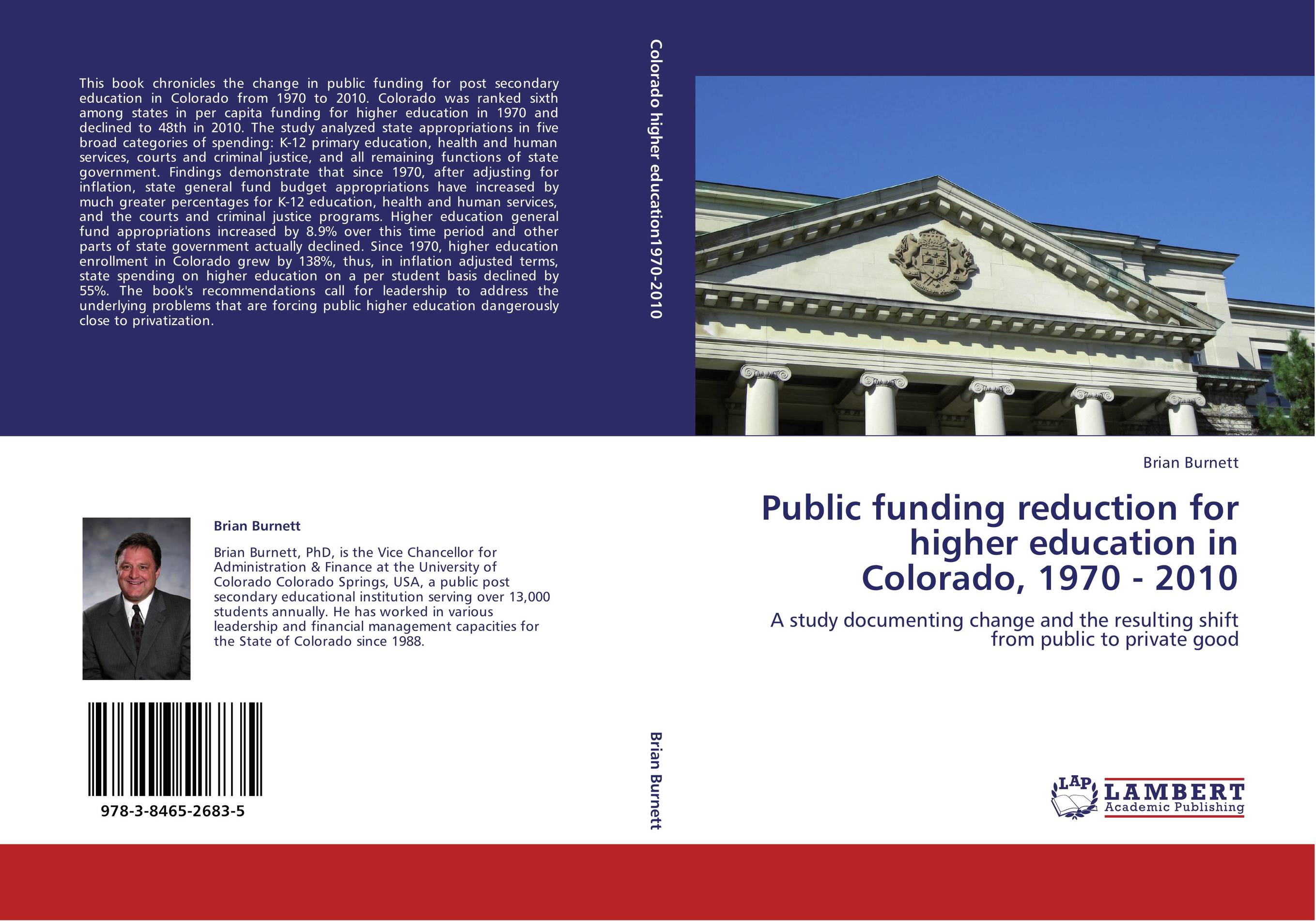 Public funding reduction for higher education in Colorado, 1970 - 2010. A study documenting change and the resulting shift from public to private good.