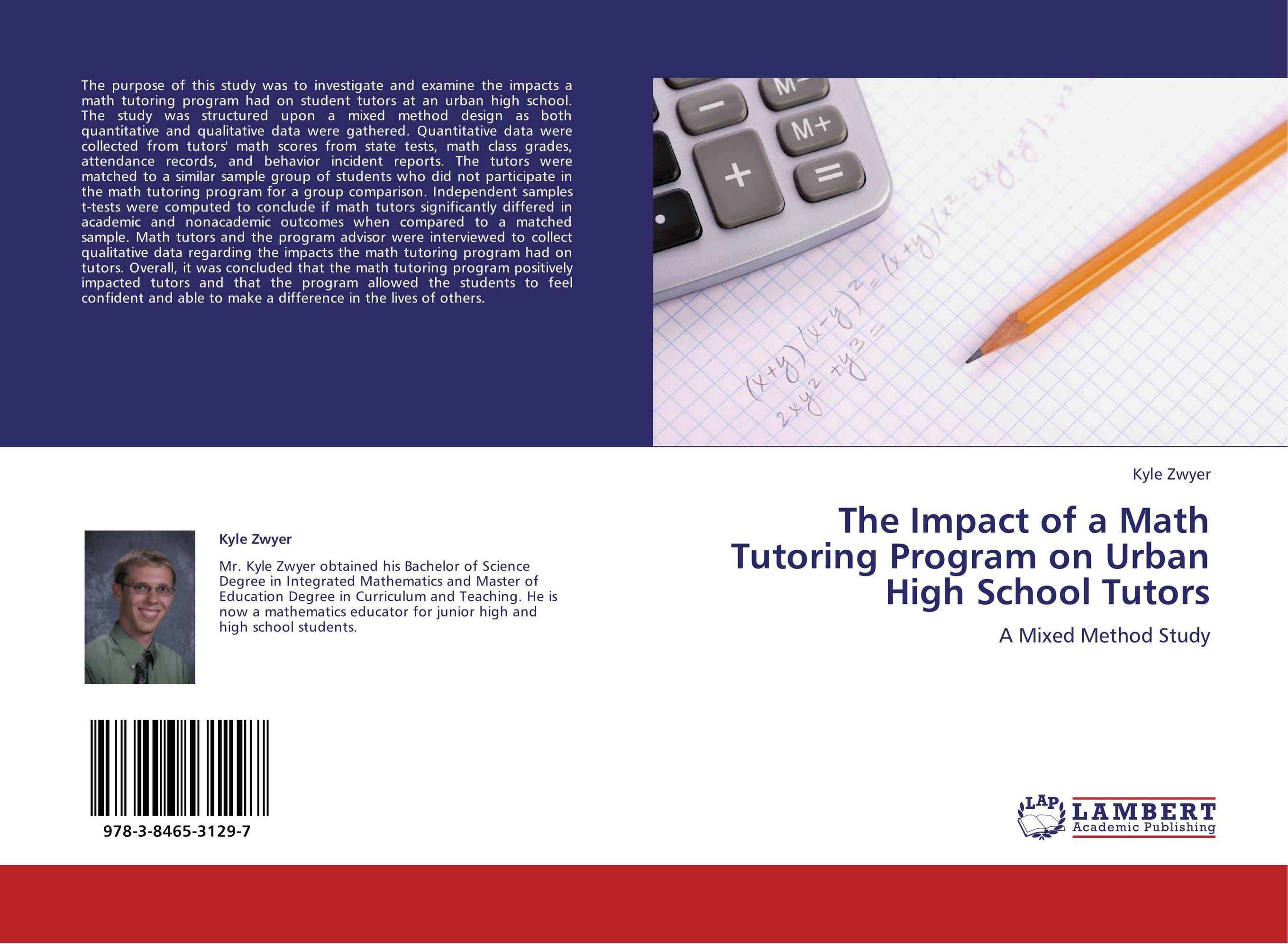 The Impact of a Math Tutoring Program on Urban High School Tutors. A Mixed Method Study.