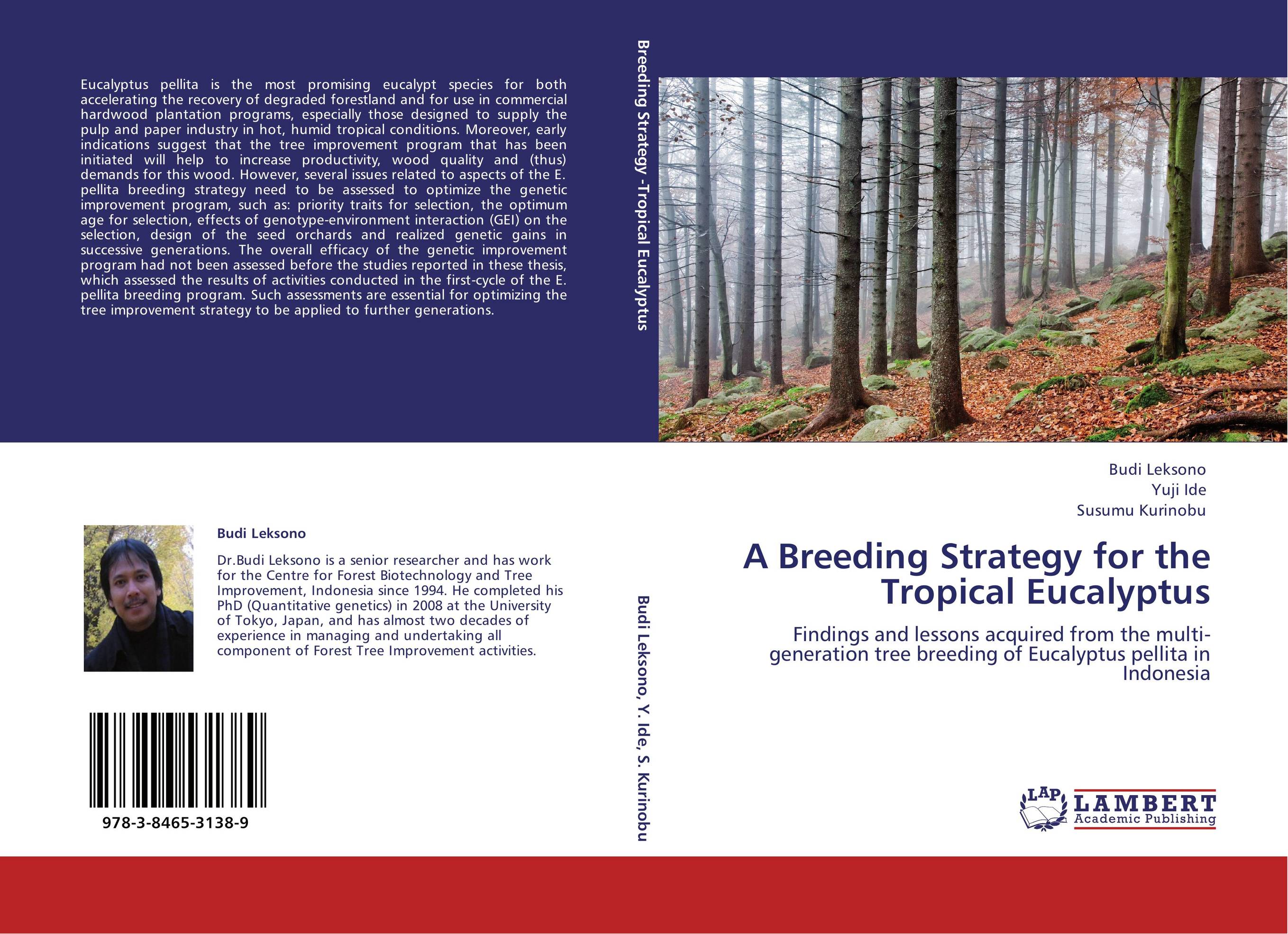 A Breeding Strategy for the Tropical Eucalyptus. Findings and lessons acquired from the multi-generation tree breeding of Eucalyptus pellita in Indonesia.