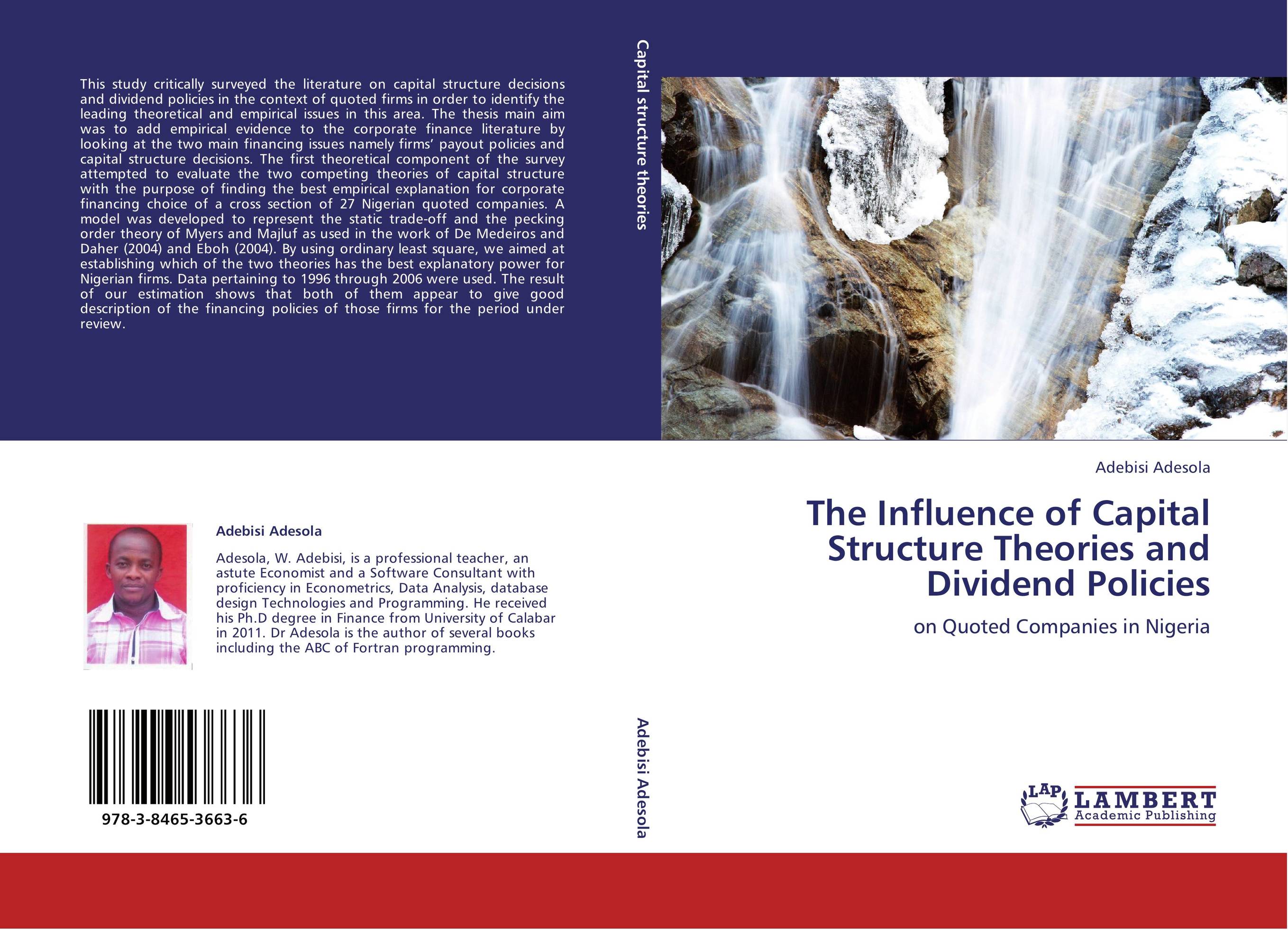 The Influence of Capital Structure Theories and Dividend Policies. On Quoted Companies in Nigeria.