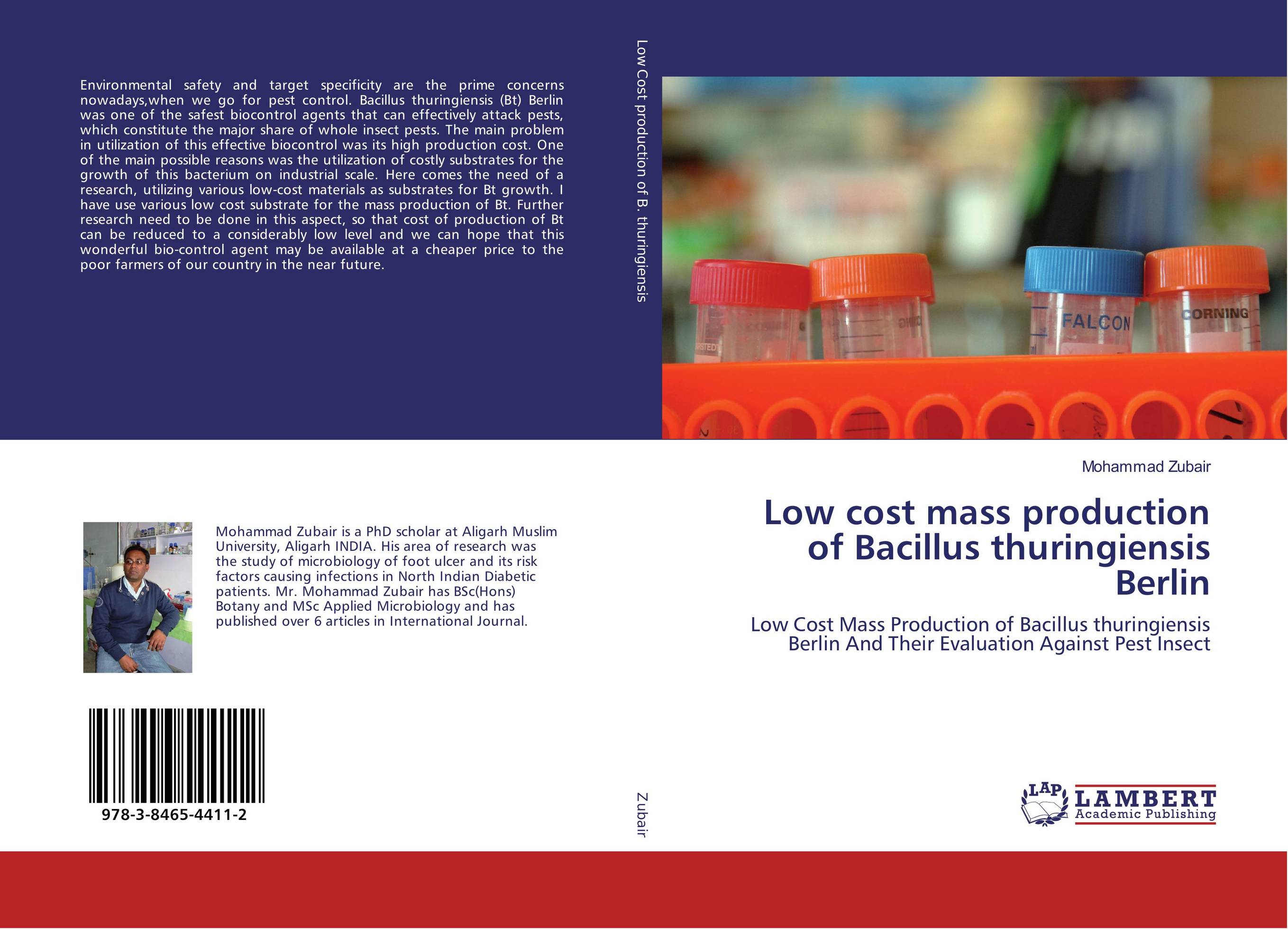 Low cost mass production of Bacillus thuringiensis Berlin. Low Cost Mass Production of Bacillus thuringiensis Berlin And Their Evaluation Against Pest Insect.