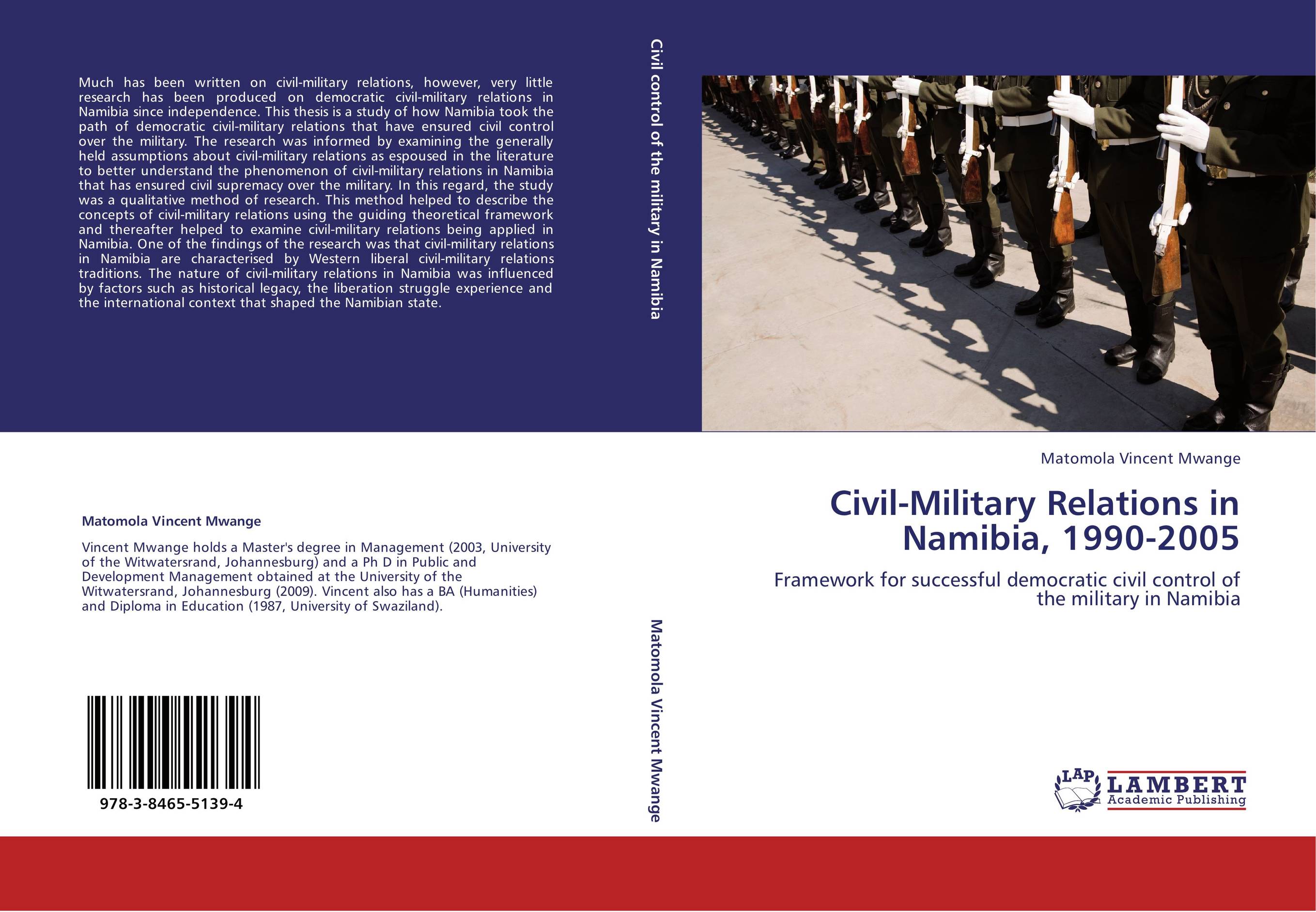 Civil-Military Relations in Namibia, 1990-2005. Framework for successful democratic civil control of the military in Namibia.