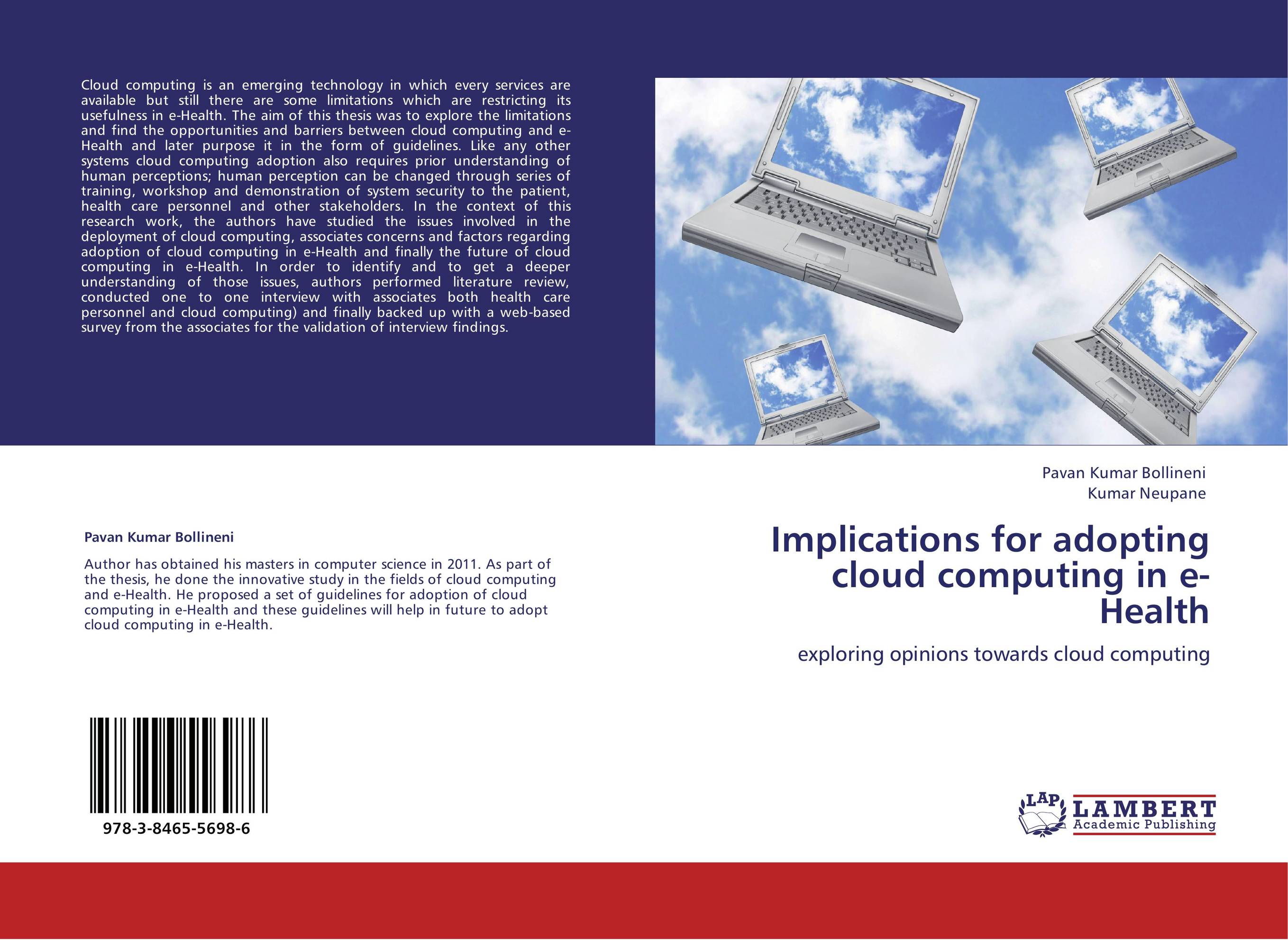 Implications for adopting cloud computing in e-Health. Exploring opinions towards cloud computing.