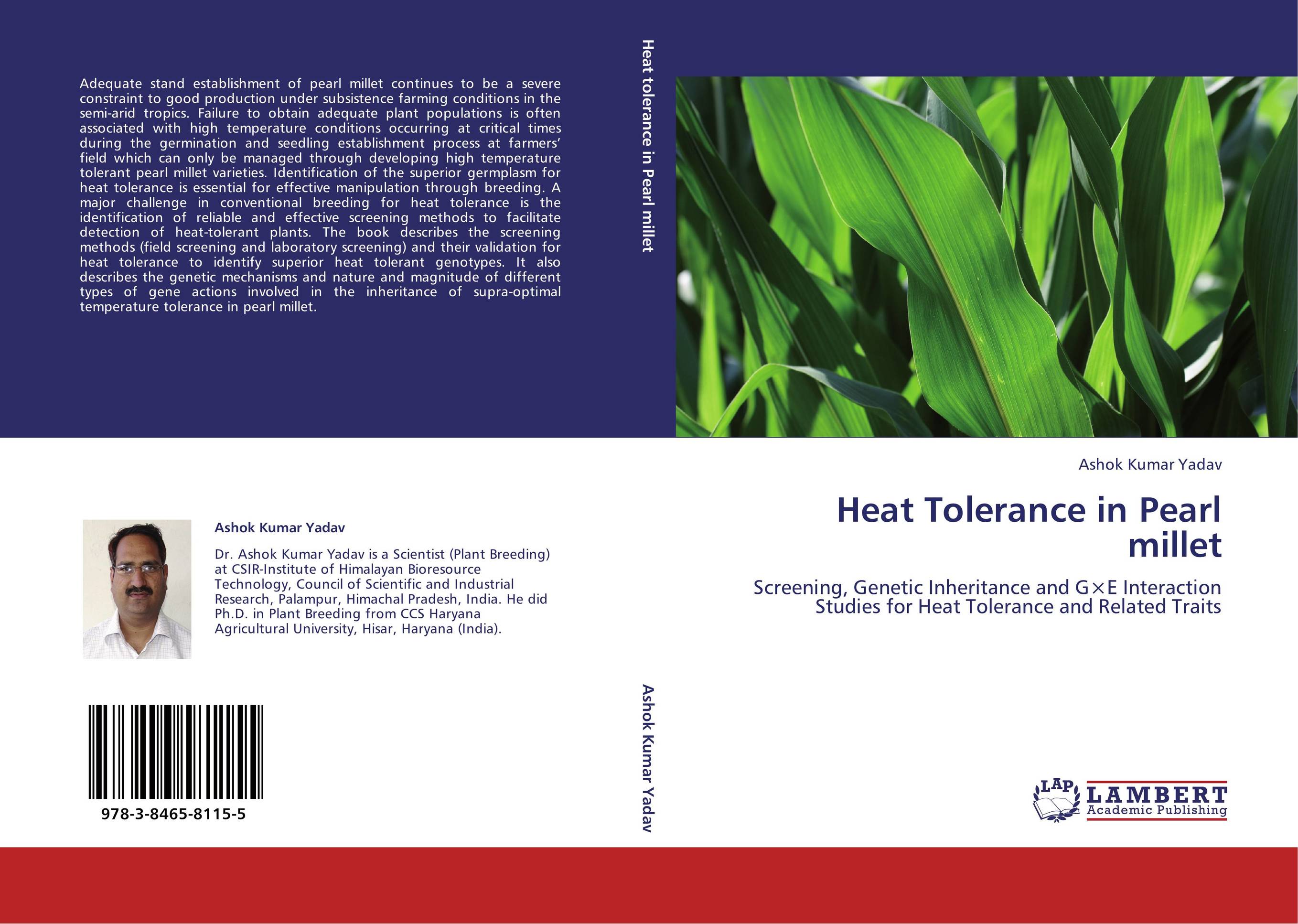 Heat Tolerance in Pearl millet. Screening, Genetic Inheritance and G?E Interaction Studies for Heat Tolerance and Related Traits.