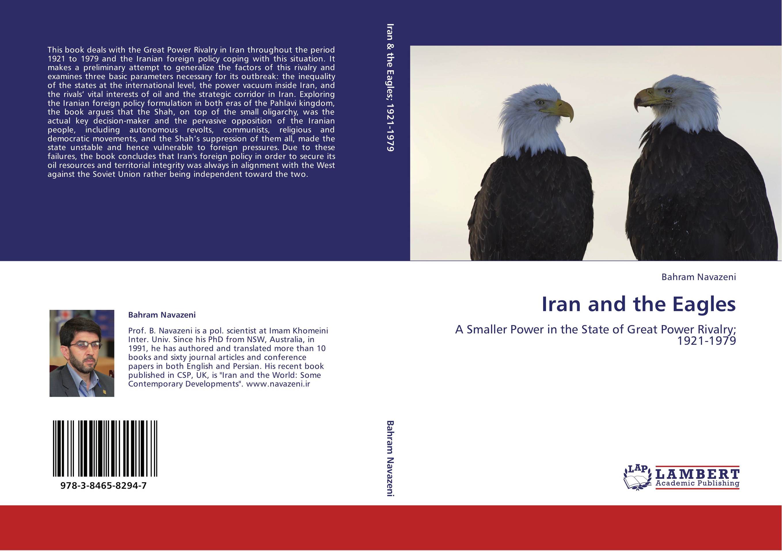 Iran and the Eagles. A Smaller Power in the State of Great Power Rivalry; 1921-1979.
