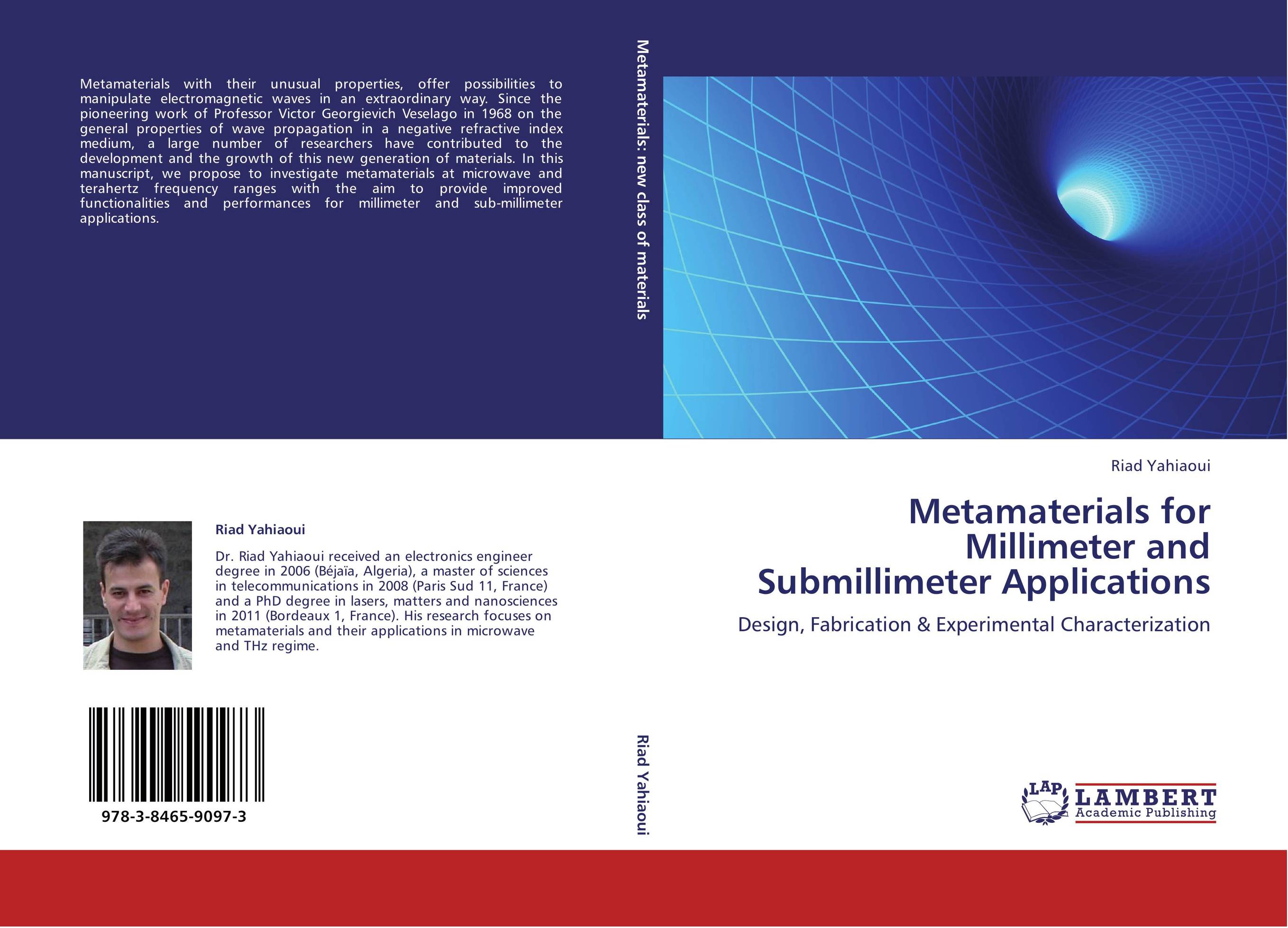 Metamaterials for Millimeter and Submillimeter Applications. Design, Fabrication &amp;amp; Experimental Characterization.