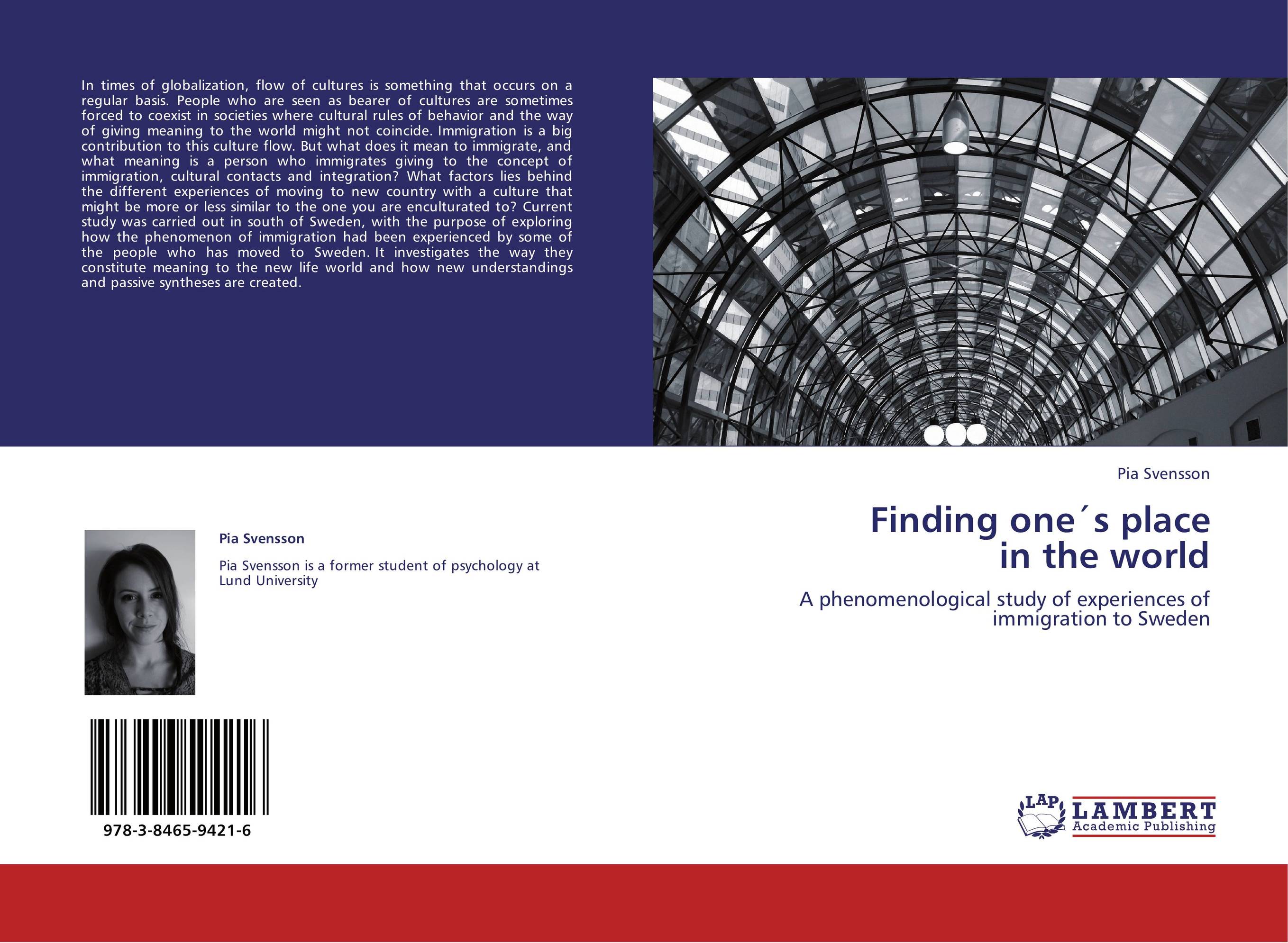 Finding one?s place  in the world. A phenomenological study of experiences of immigration to Sweden.