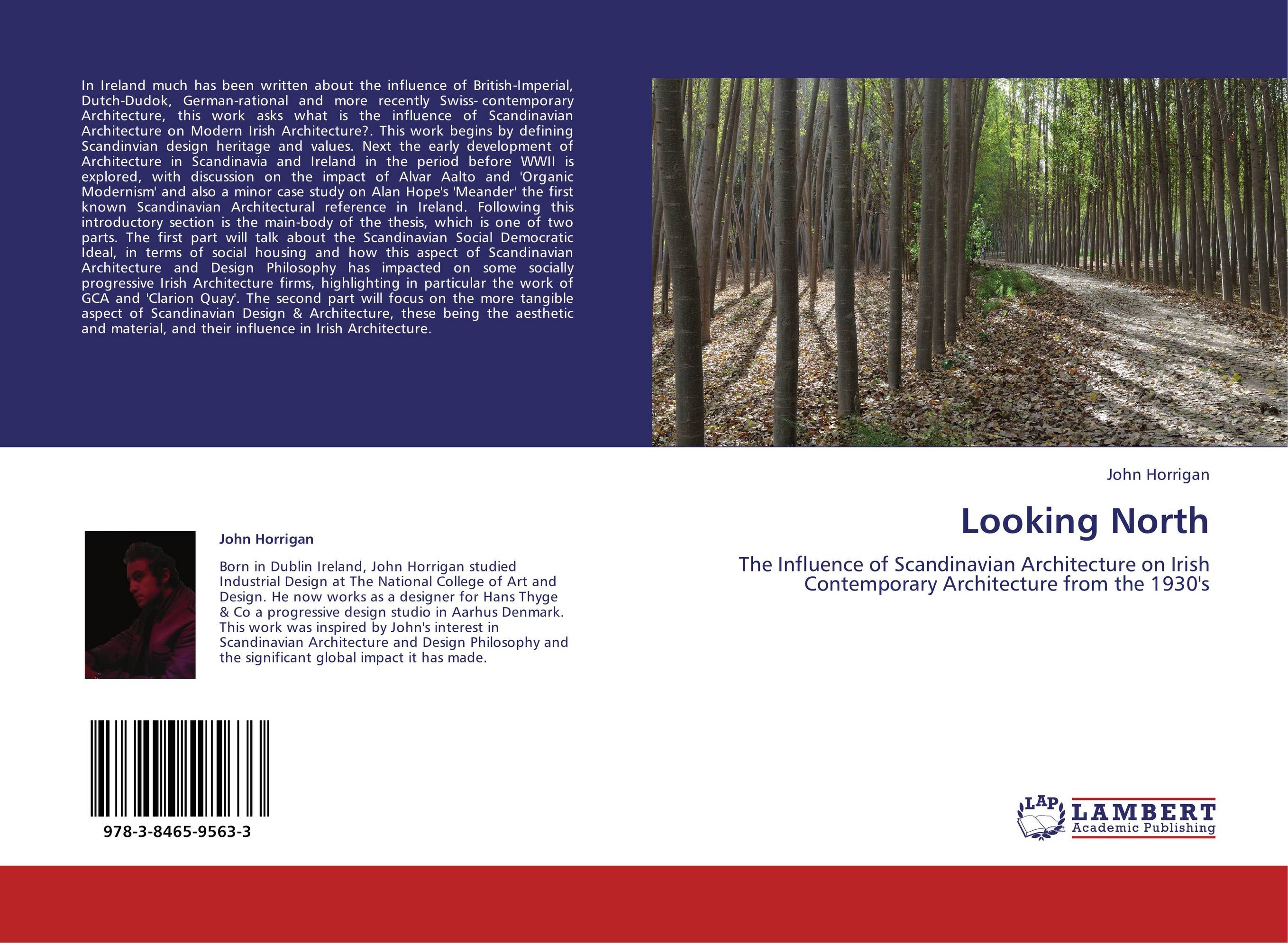 Looking North. The Influence of Scandinavian Architecture on Irish Contemporary Architecture from the 1930's.