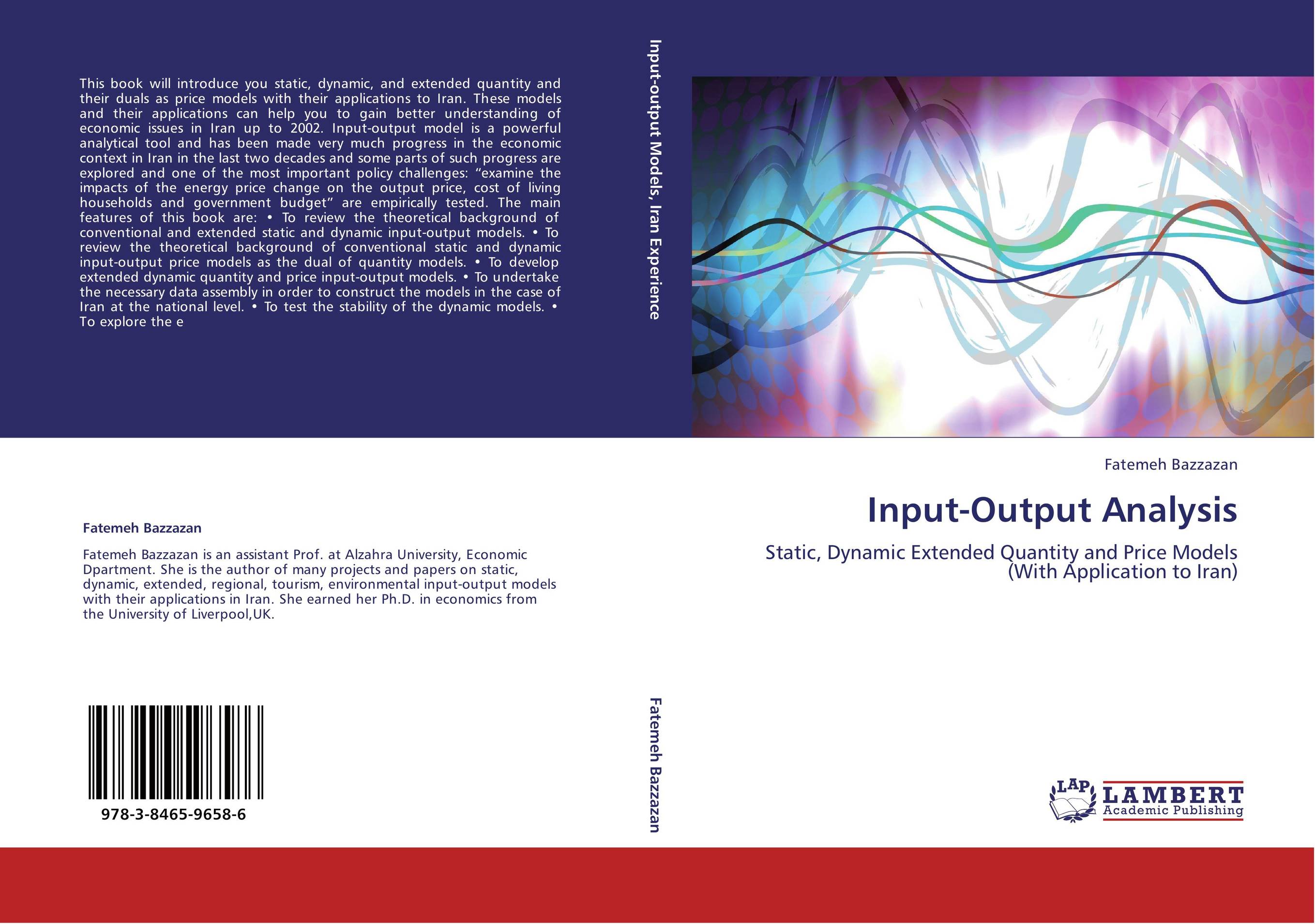 Input-Output Analysis. Static, Dynamic Extended Quantity and Price Models (With Application to Iran).