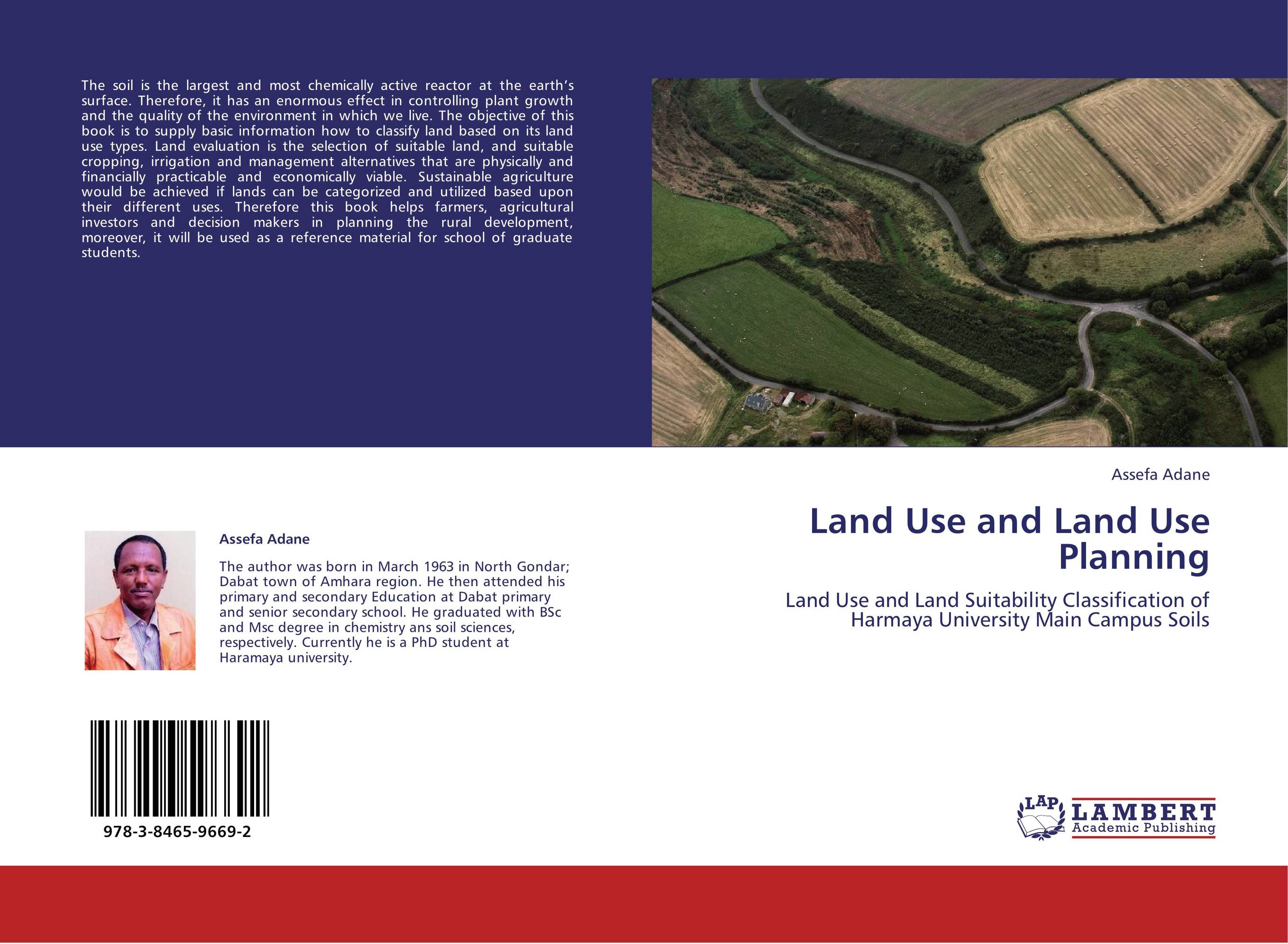 Land Use and Land Use Planning. Land Use and Land Suitability Classification of Harmaya University Main Campus Soils.