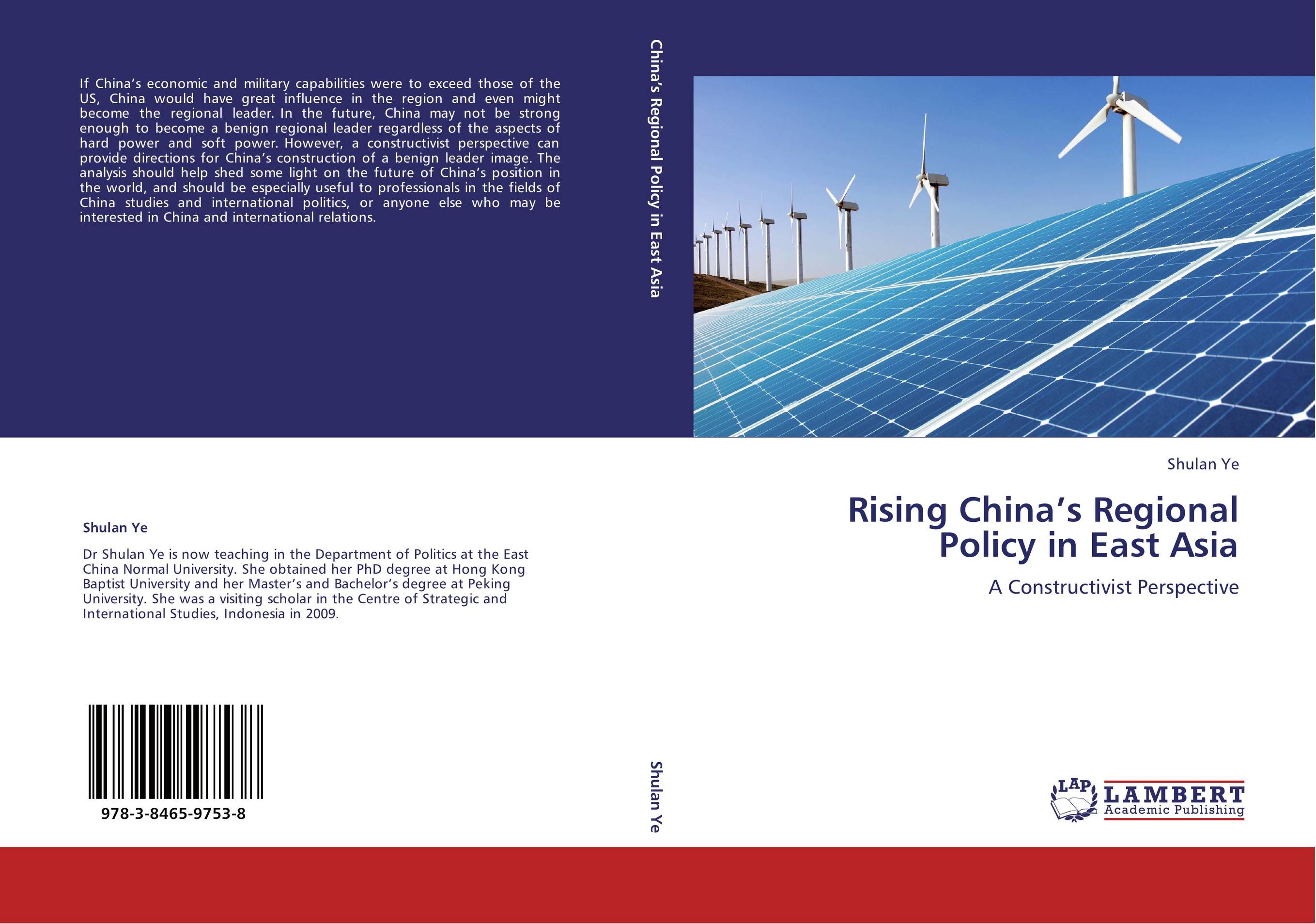 Rising China’s Regional Policy in East Asia. A Constructivist Perspective.