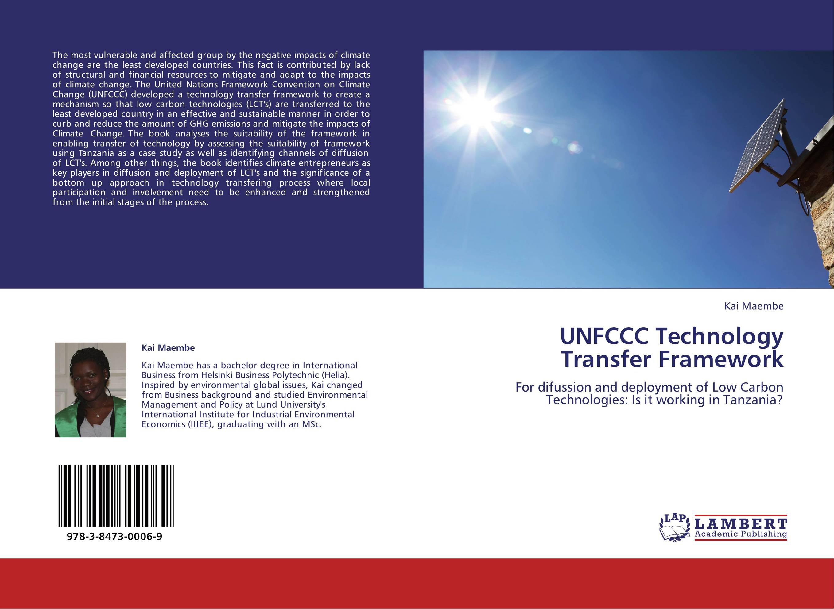 UNFCCC Technology Transfer Framework. For difussion and deployment of Low Carbon Technologies: Is it working in Tanzania?.