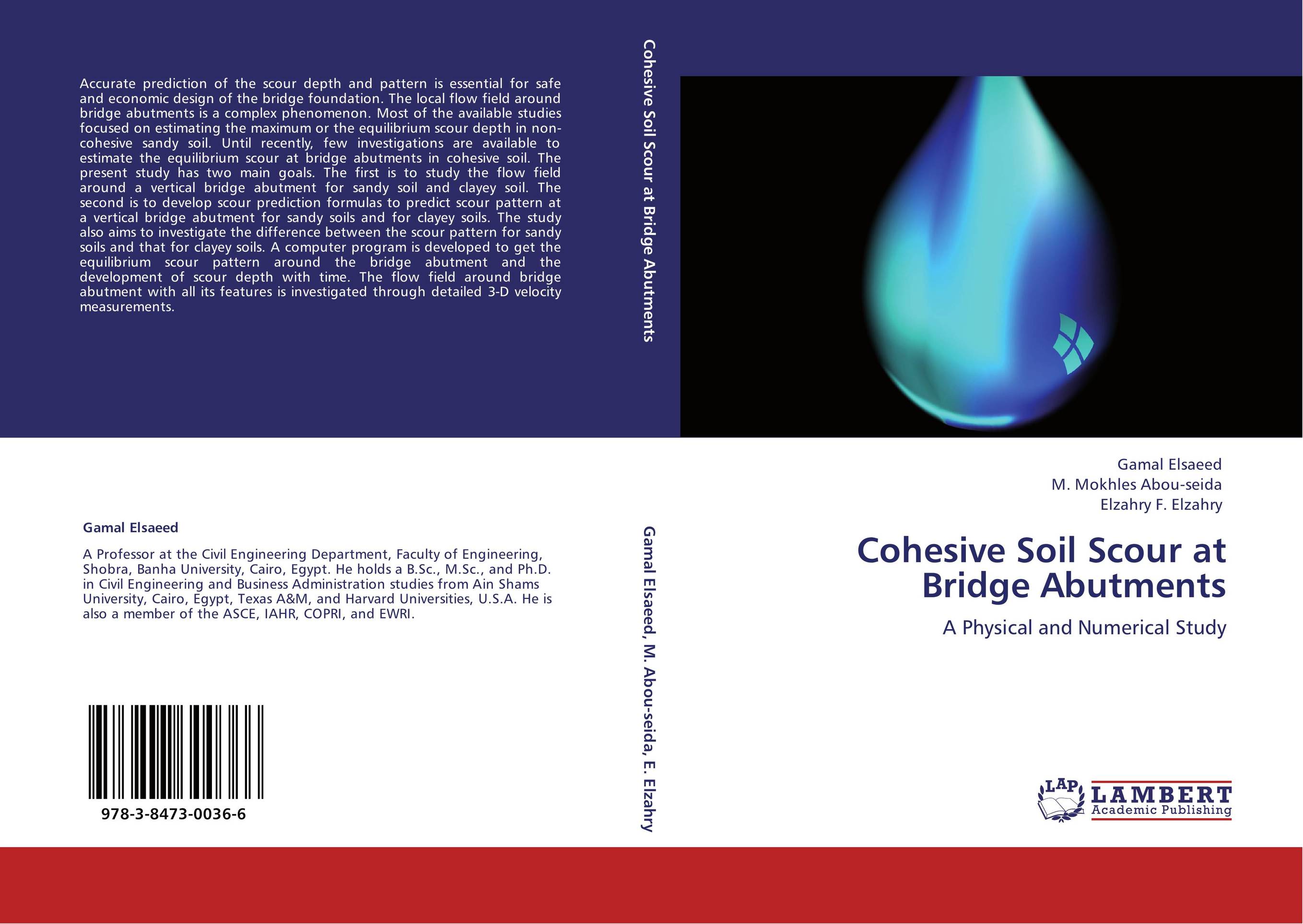 Cohesive Soil Scour at Bridge Abutments. A Physical and Numerical Study.