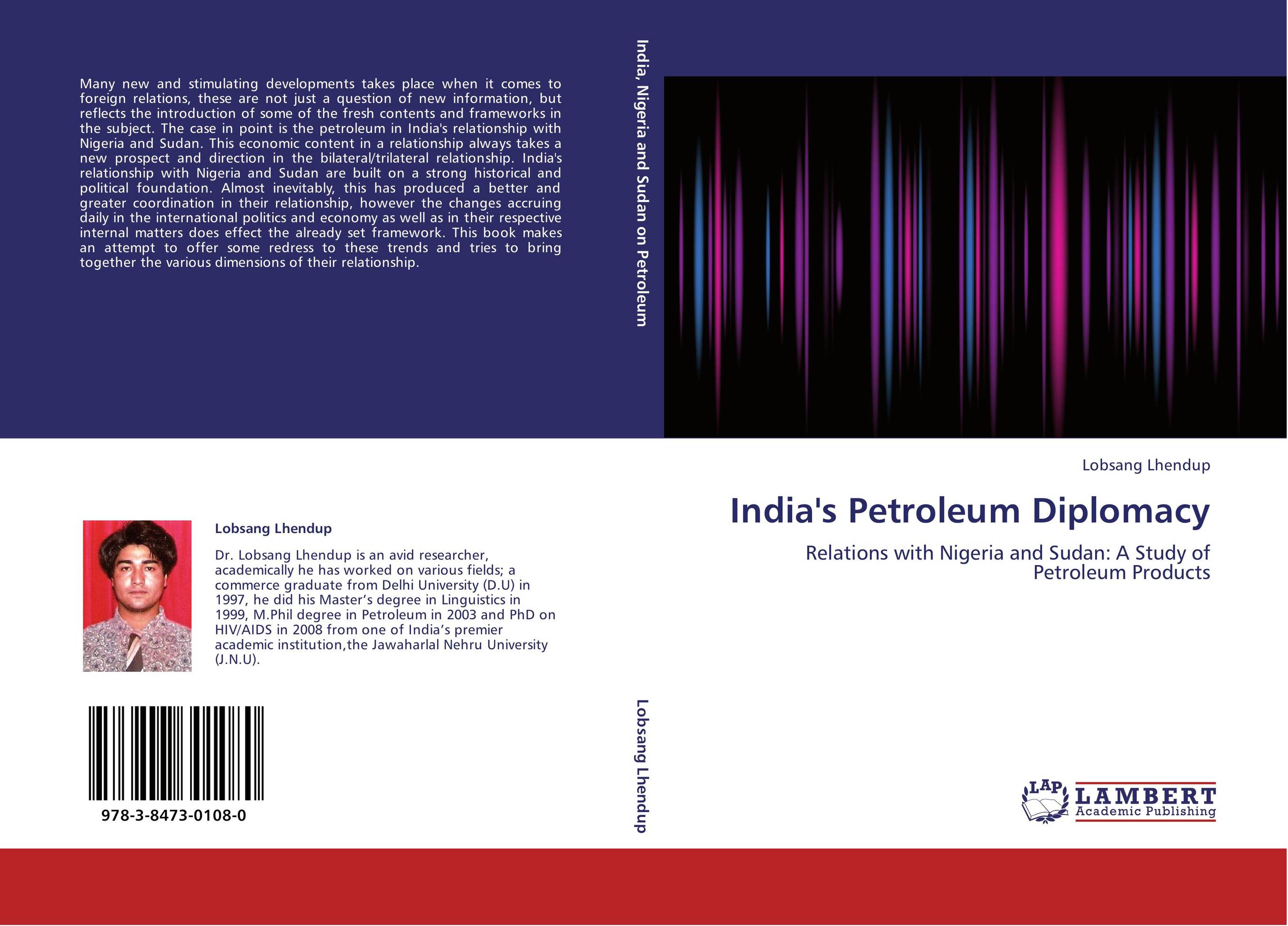 India's Petroleum Diplomacy. Relations with Nigeria and Sudan: A Study of Petroleum Products.