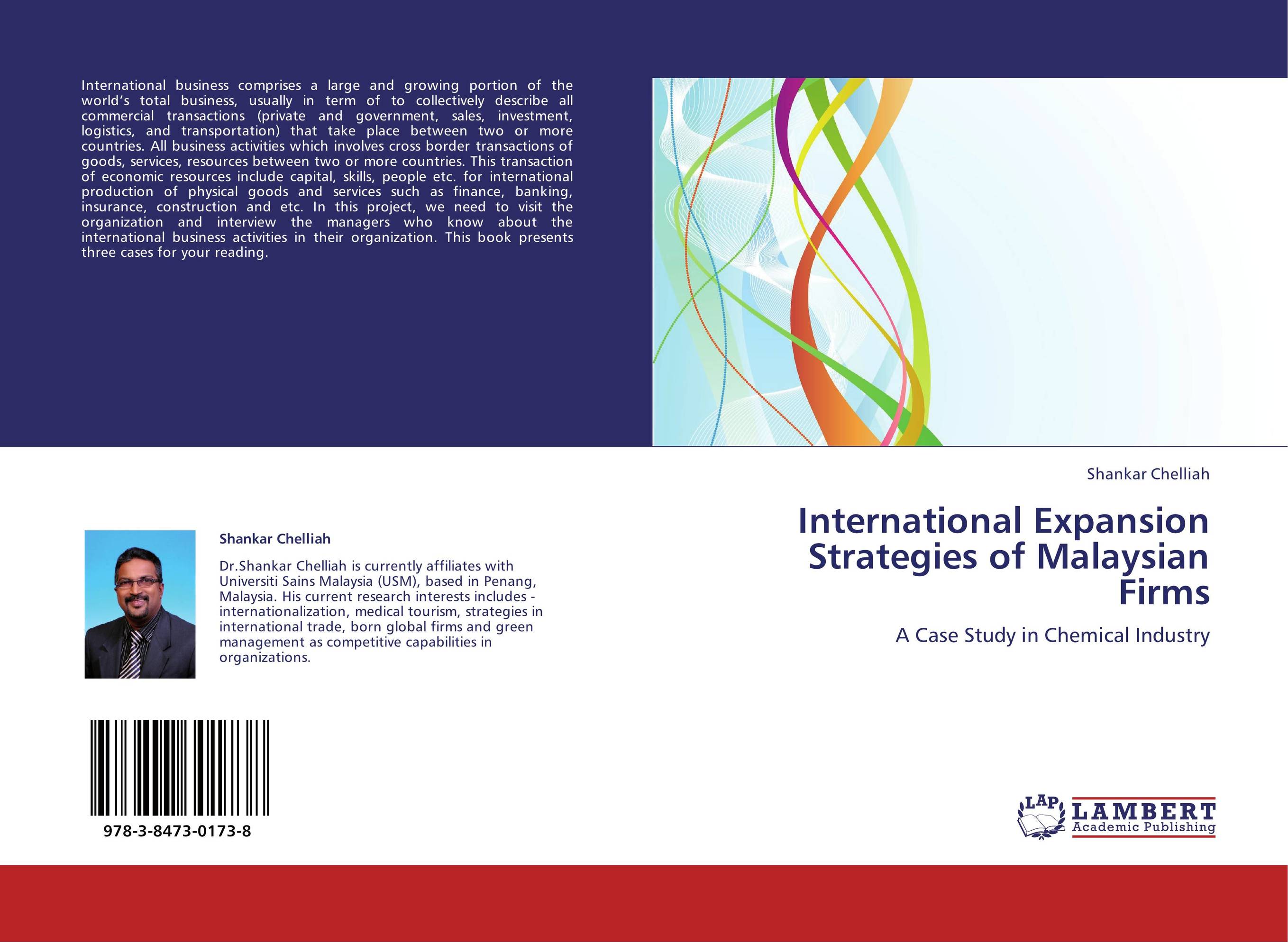 International Expansion Strategies of Malaysian Firms. A Case Study in Chemical Industry.