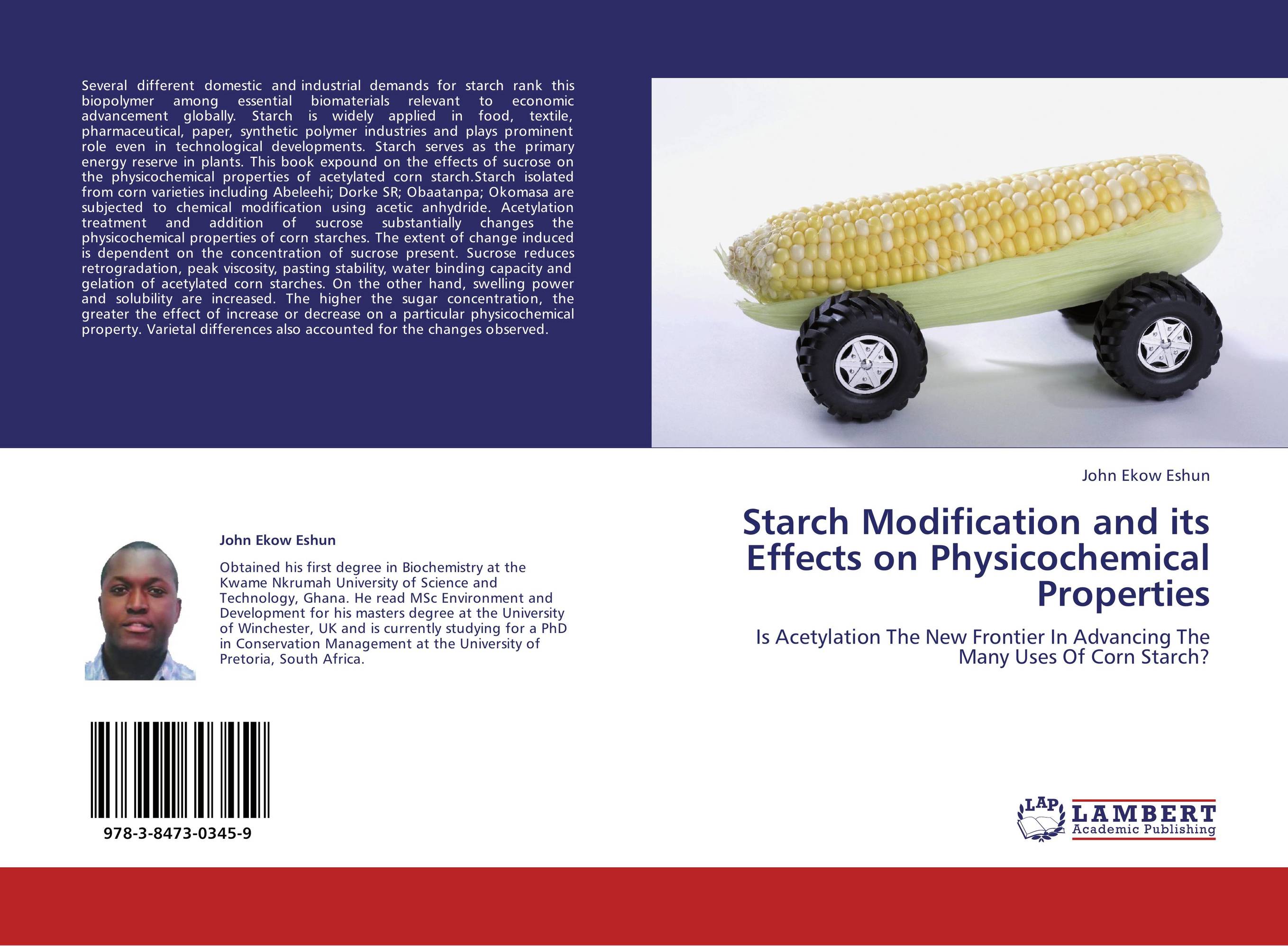 Starch Modification and its Effects on Physicochemical Properties. Is Acetylation The New Frontier In Advancing The Many Uses Of Corn Starch?.