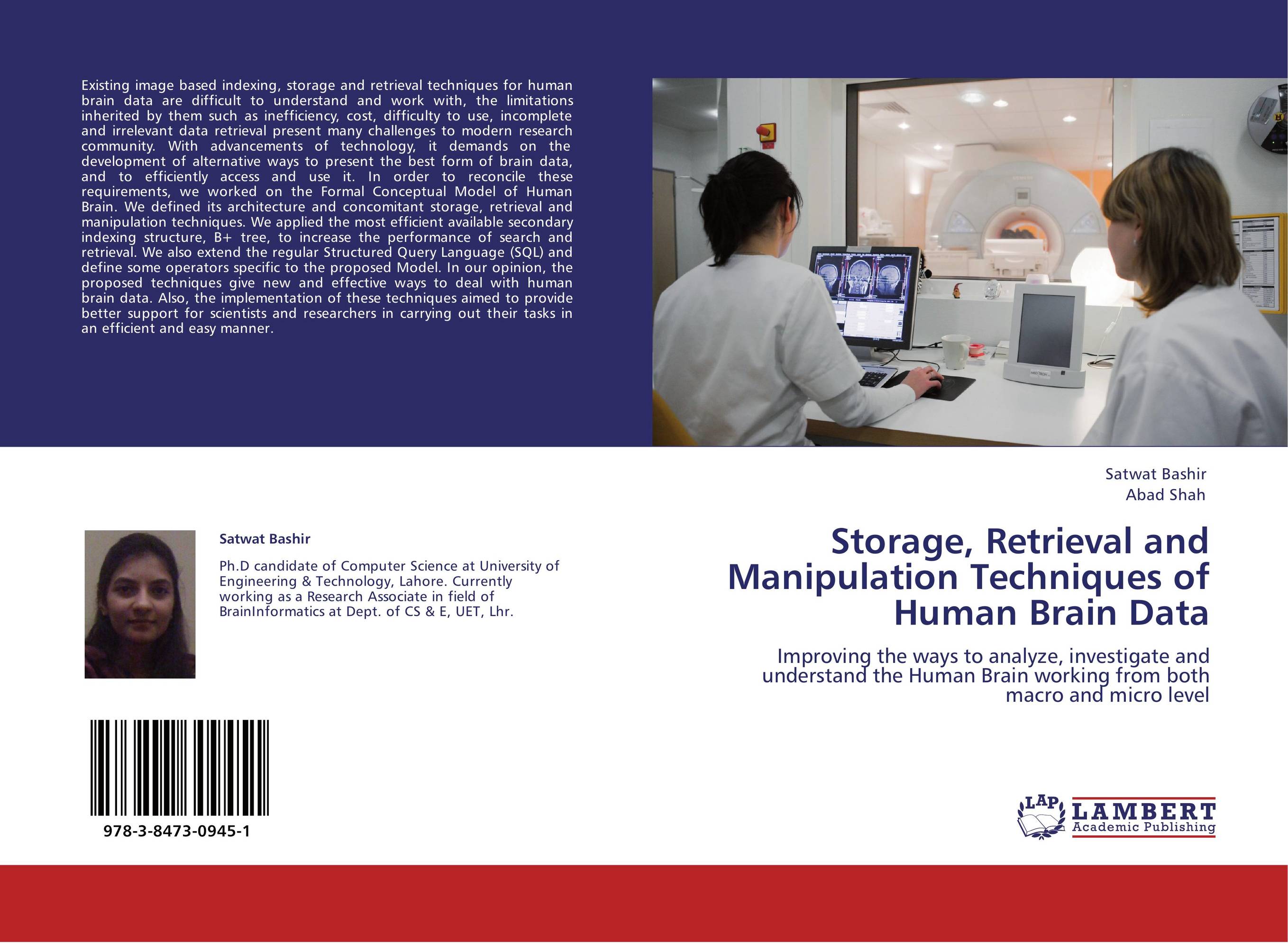 Storage, Retrieval and Manipulation Techniques of Human Brain Data. Improving the ways to analyze, investigate and understand the Human Brain working from both macro and micro level.