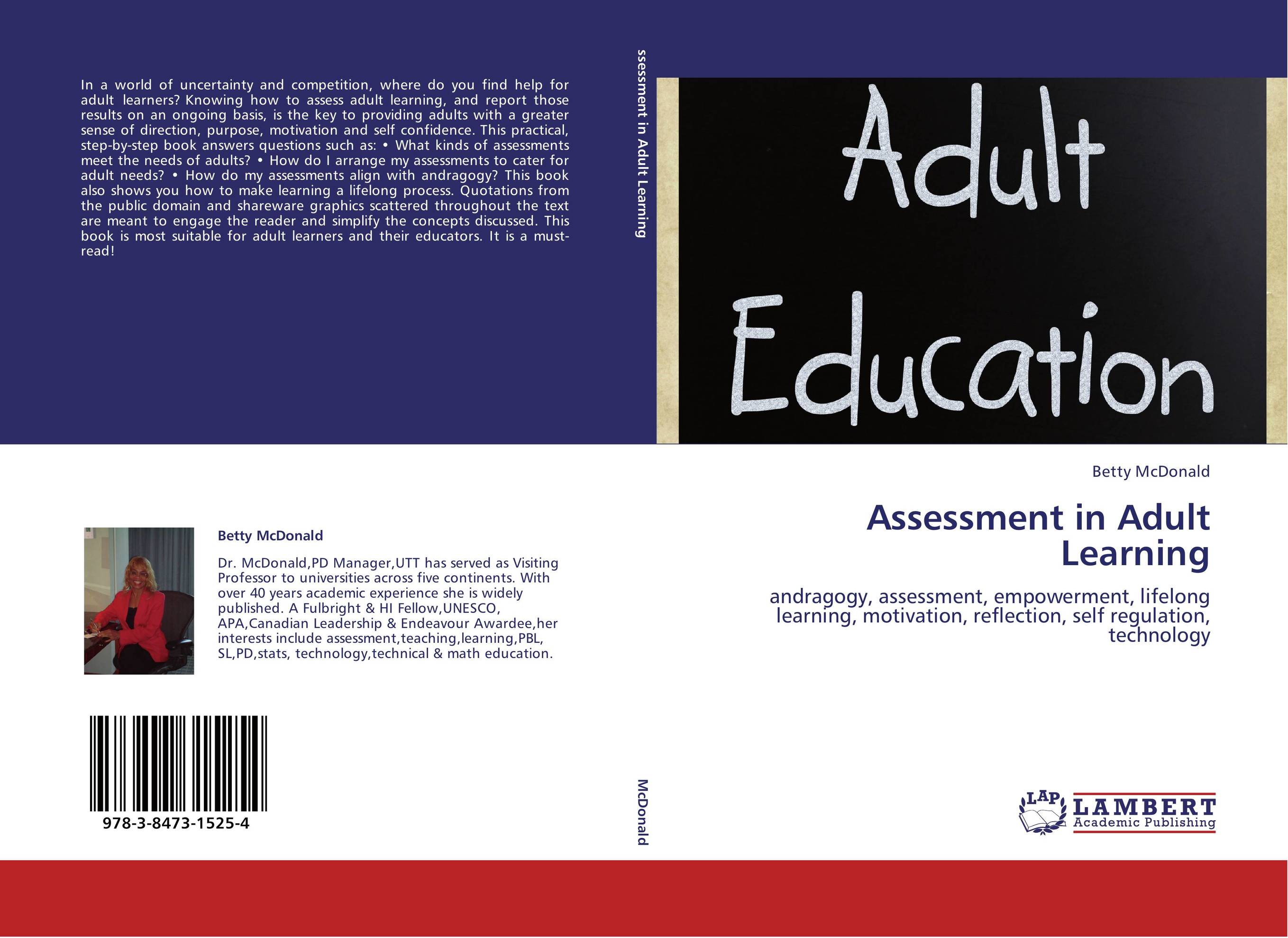 Assessment in Adult Learning. Andragogy, assessment, empowerment, lifelong learning, motivation, reflection, self regulation, technology.