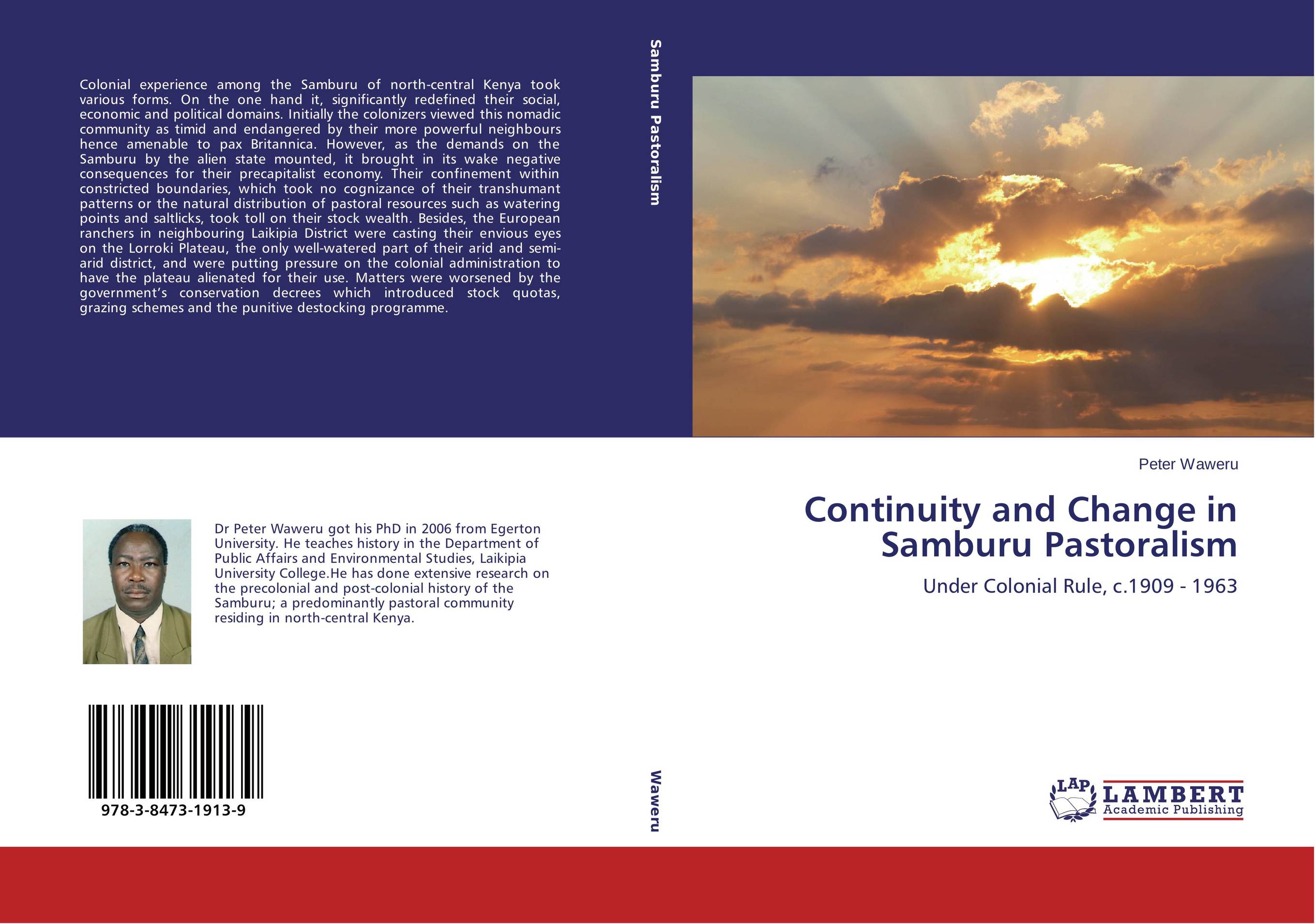 Continuity and Change in Samburu Pastoralism. Under Colonial Rule, c.1909 - 1963.
