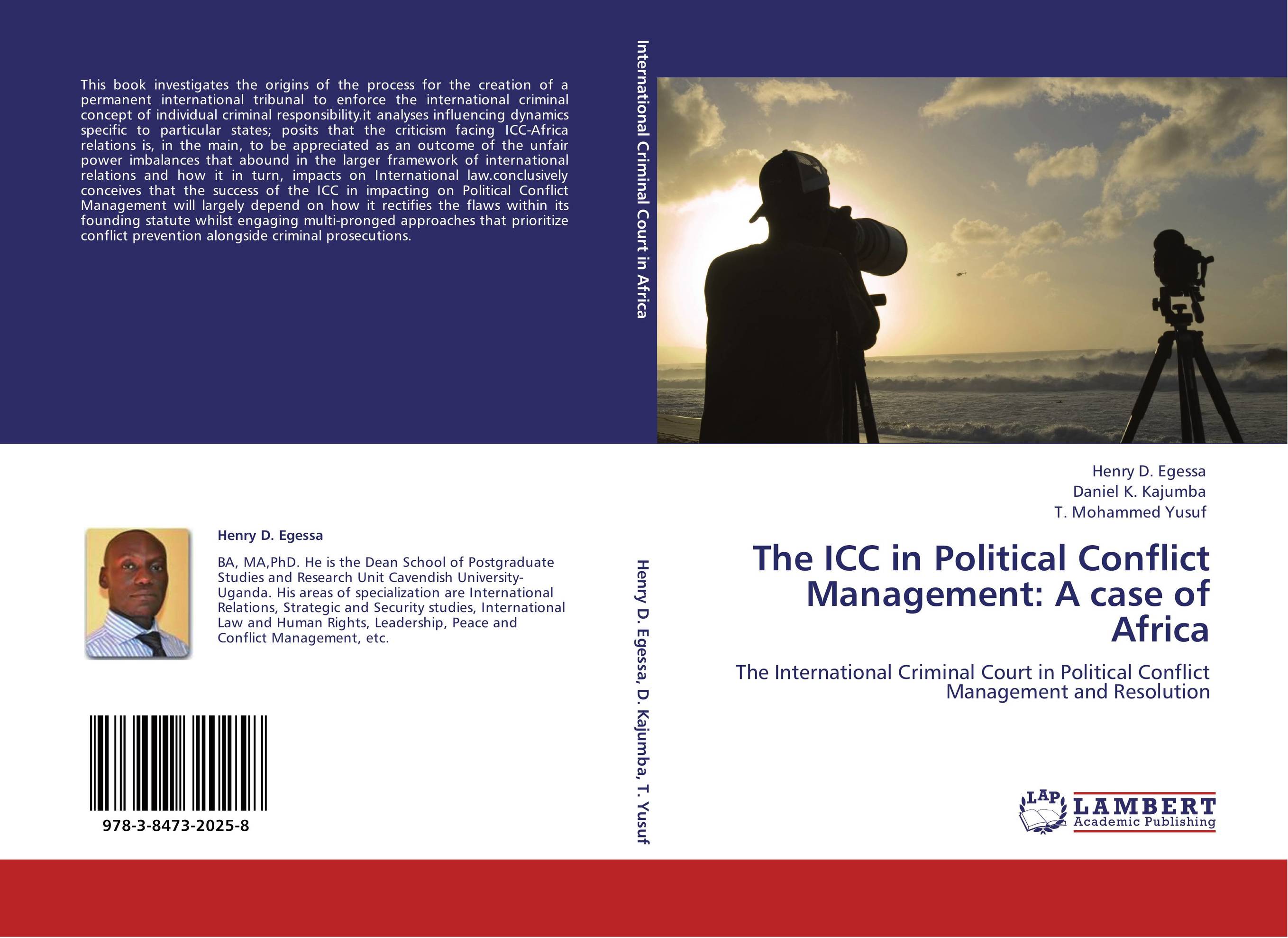 The ICC in Political Conflict Management: A case of Africa. The  International Criminal Court in Political Conflict Management and Resolution.