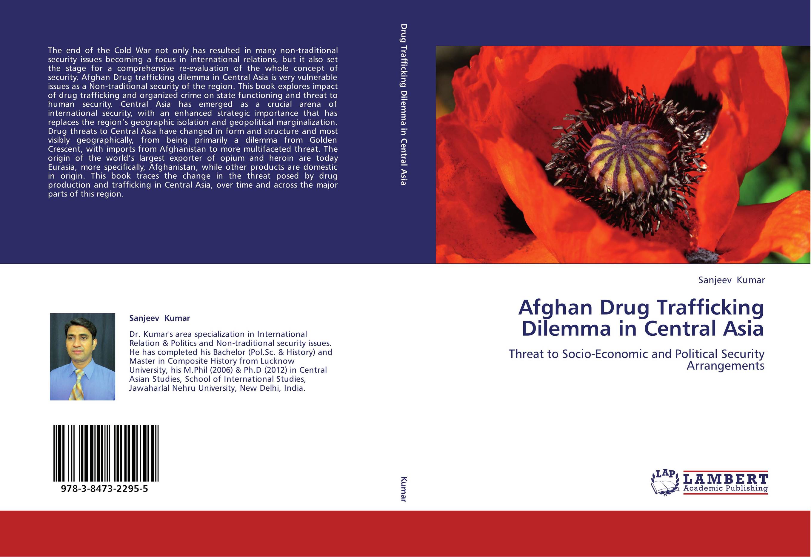 Afghan Drug Trafficking Dilemma in Central Asia. Threat to Socio-Economic and Political Security Arrangements.