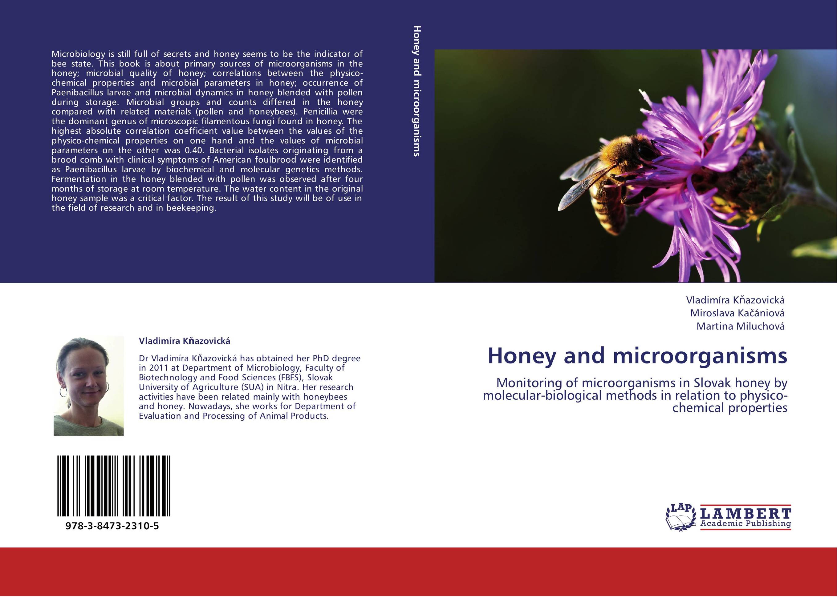 Honey and microorganisms. Monitoring of microorganisms in Slovak honey by molecular-biological methods in relation to physico-chemical properties.