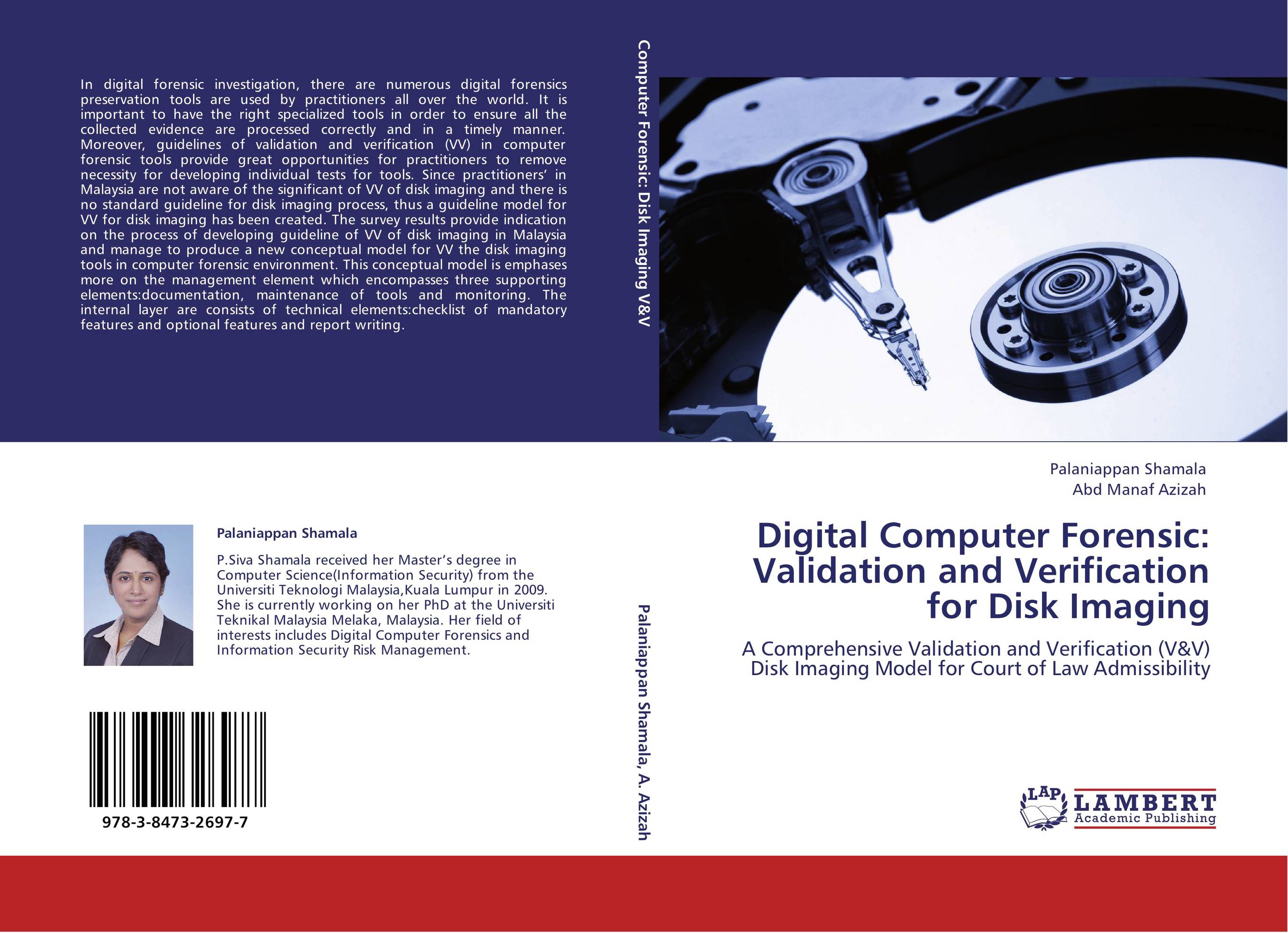 Digital Computer Forensic: Validation and Verification for Disk Imaging. A Comprehensive Validation and Verification (V&amp;amp;V) Disk Imaging Model for Court of Law Admissibility.