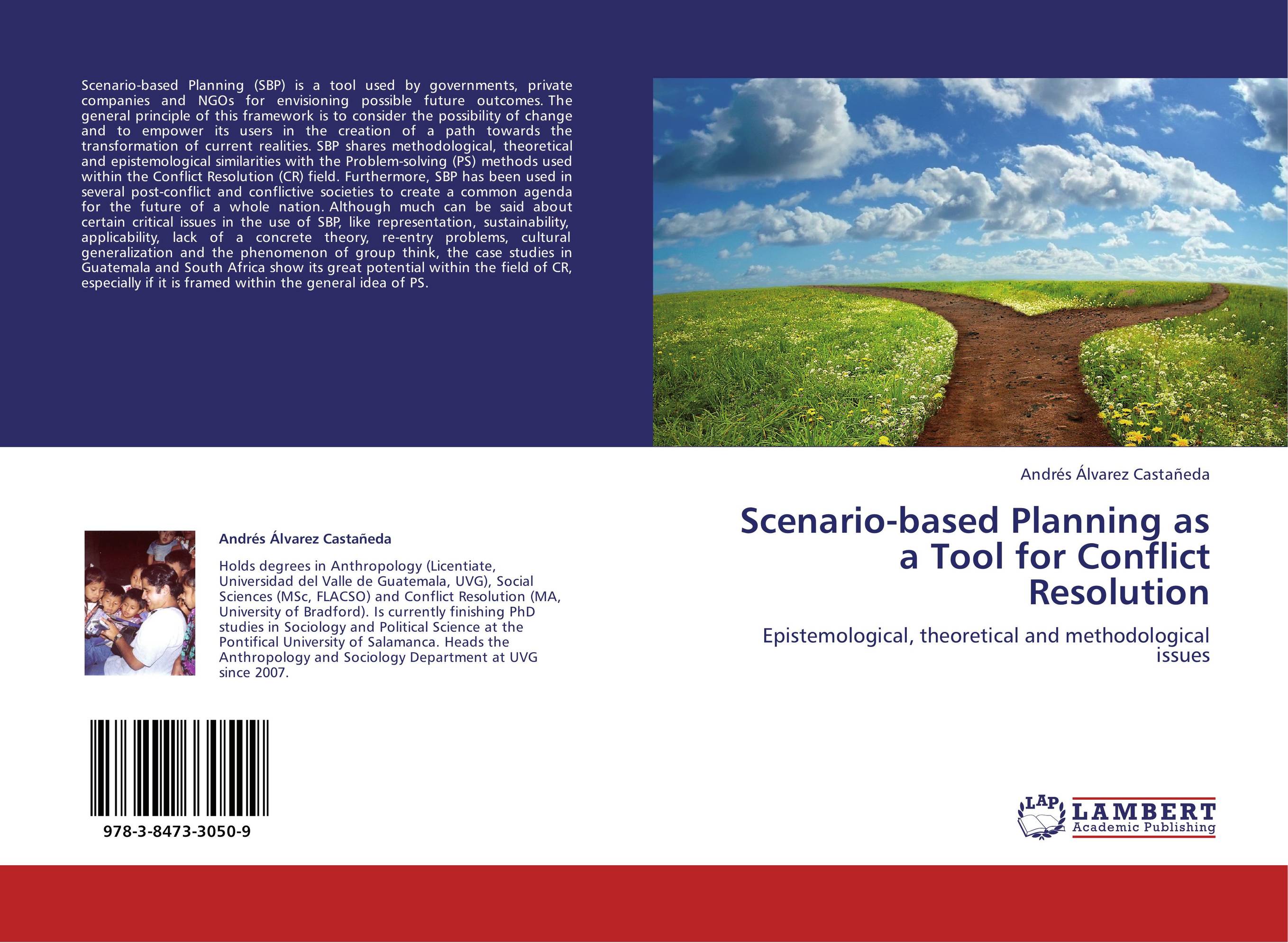 Scenario-based Planning as a Tool for Conflict Resolution. Epistemological, theoretical and methodological issues.