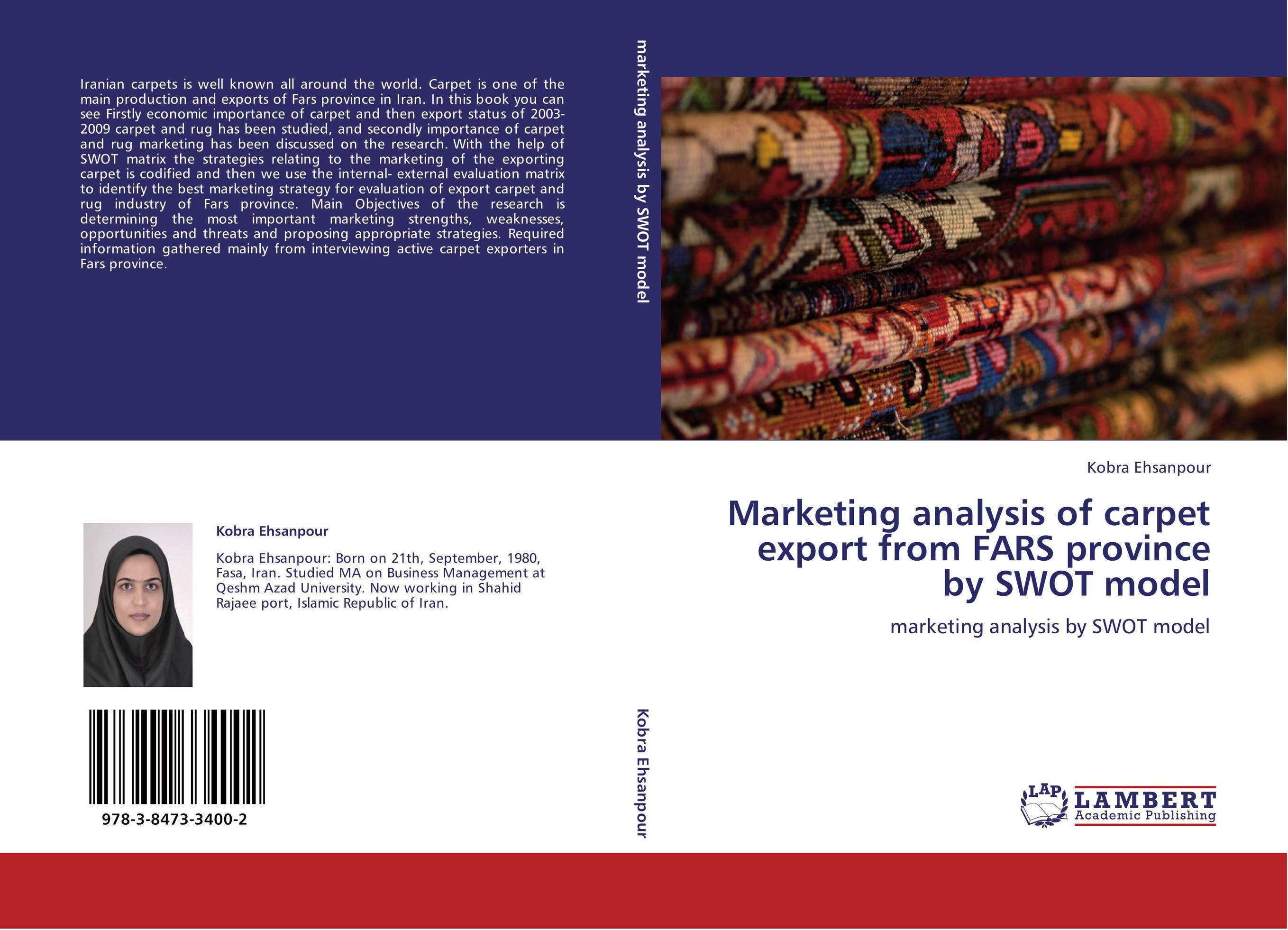 Marketing analysis of carpet export from FARS province by SWOT model. Marketing analysis by SWOT model.