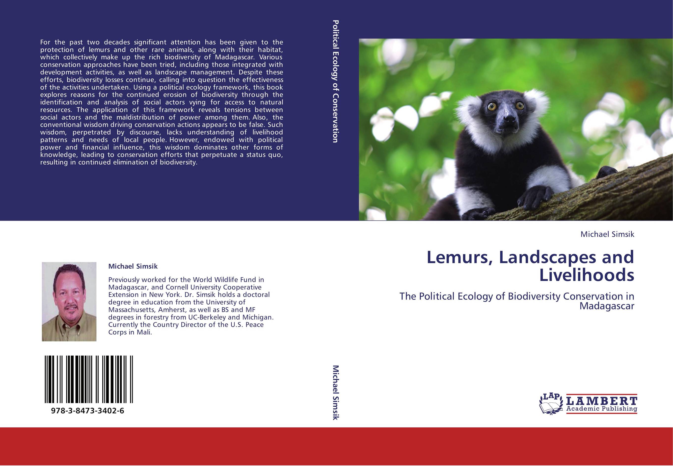 Lemurs, Landscapes and Livelihoods. The Political Ecology of Biodiversity Conservation in Madagascar.