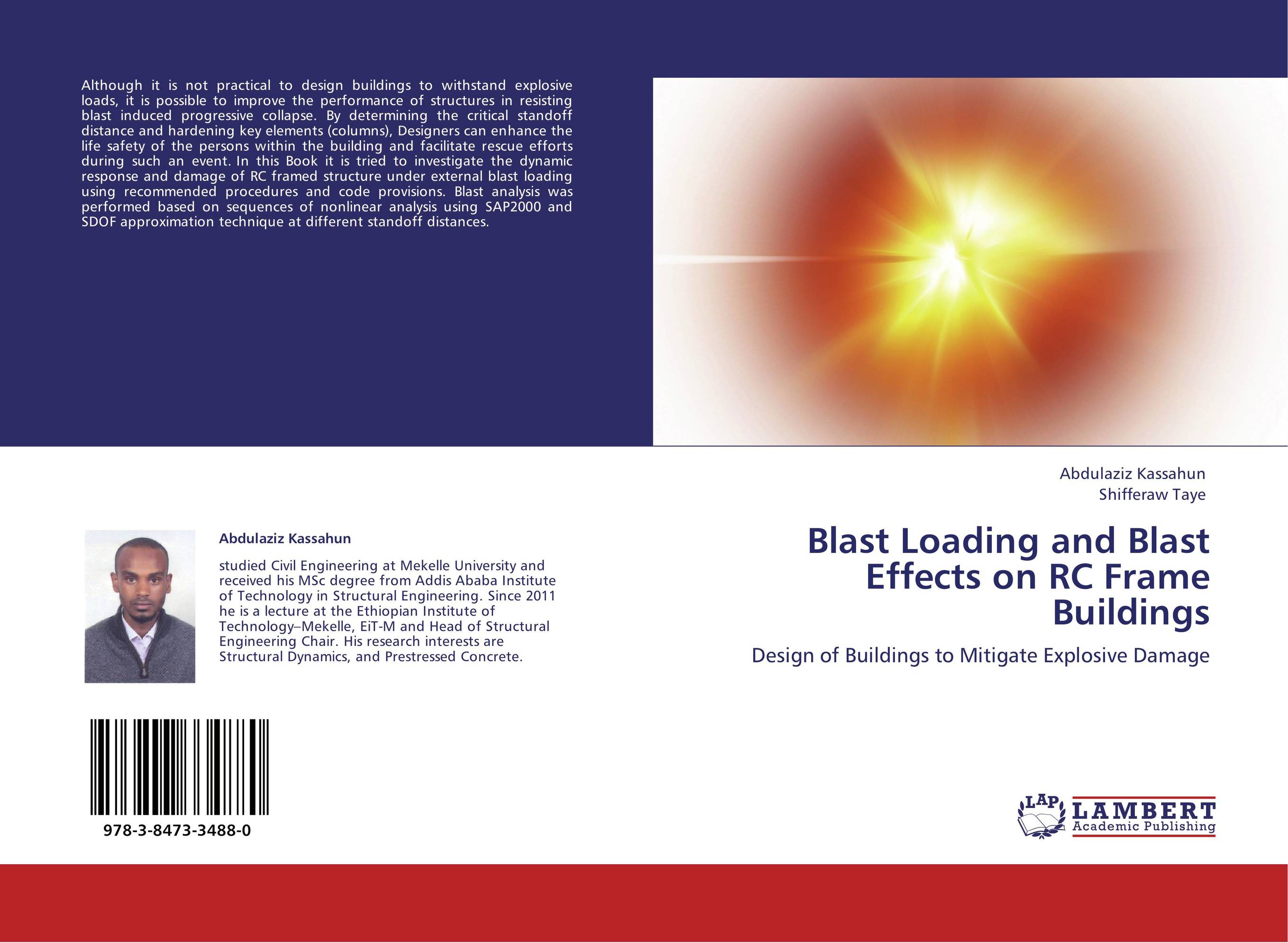 Blast Loading and Blast Effects on RC Frame Buildings. Design of Buildings to Mitigate Explosive Damage.