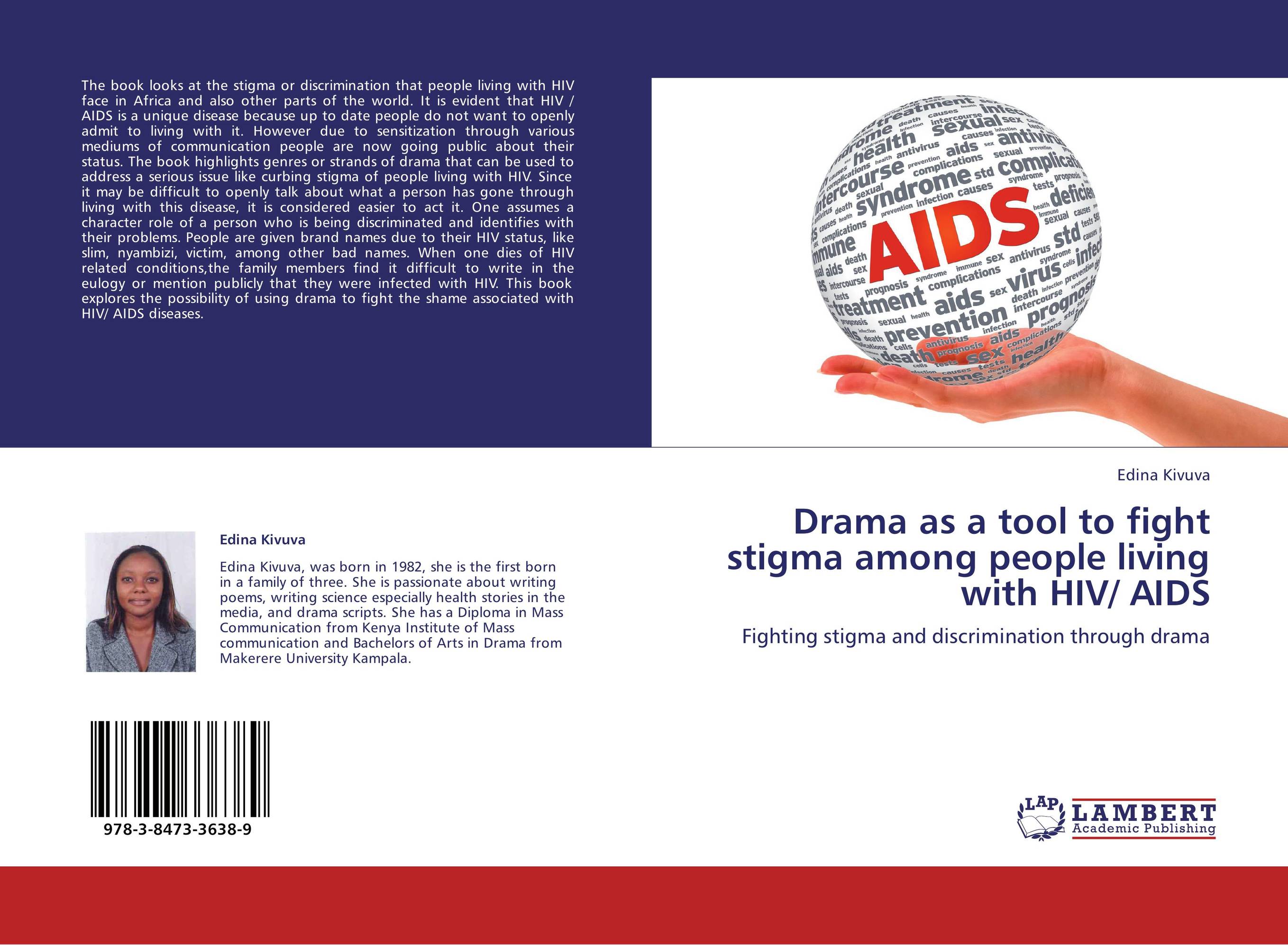 Drama as a tool to fight stigma among people living with HIV/ AIDS. Fighting stigma and discrimination through drama.