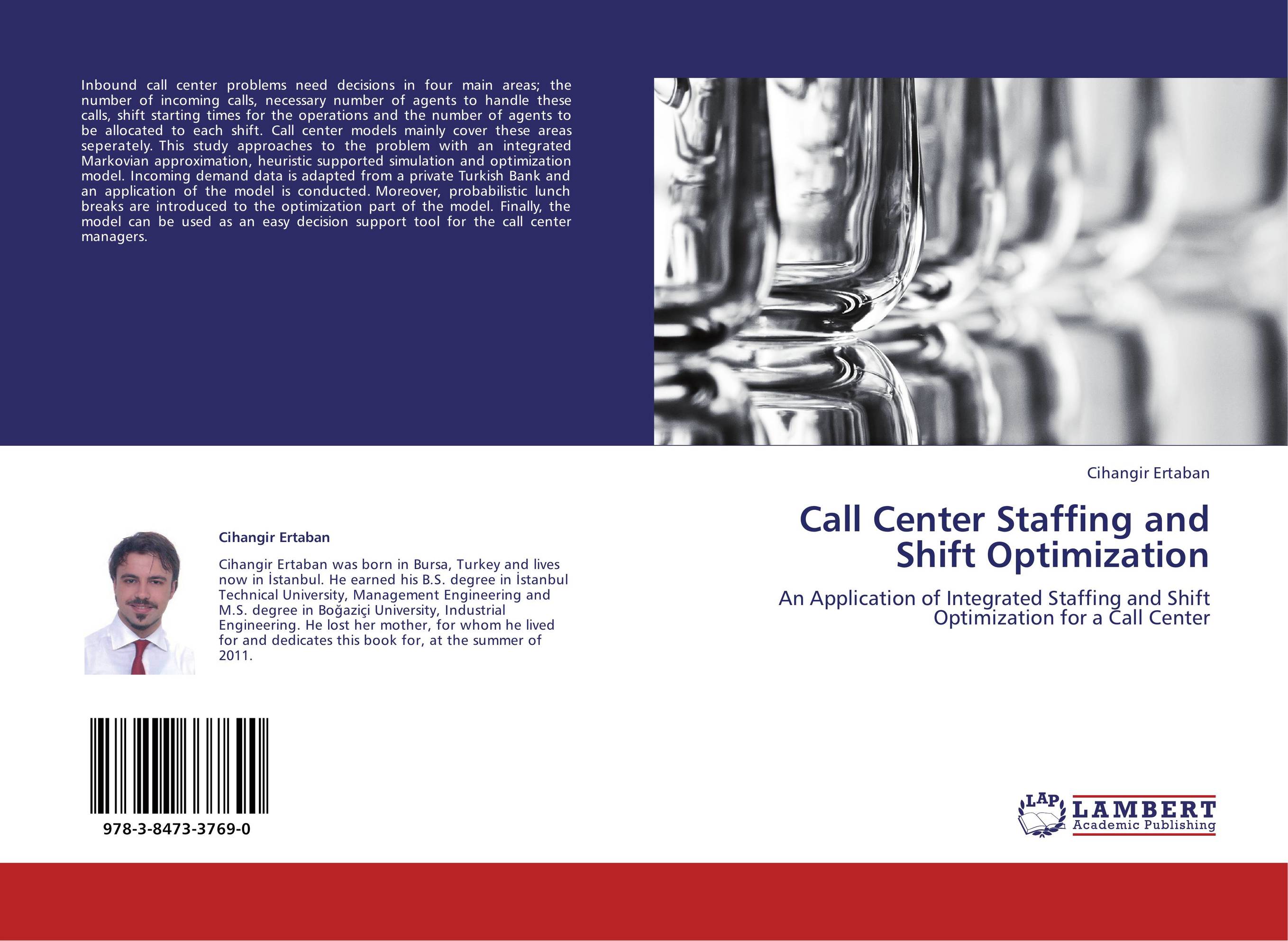 Call Center Staffing and Shift Optimization. An Application of Integrated Staffing and Shift Optimization for a Call Center.