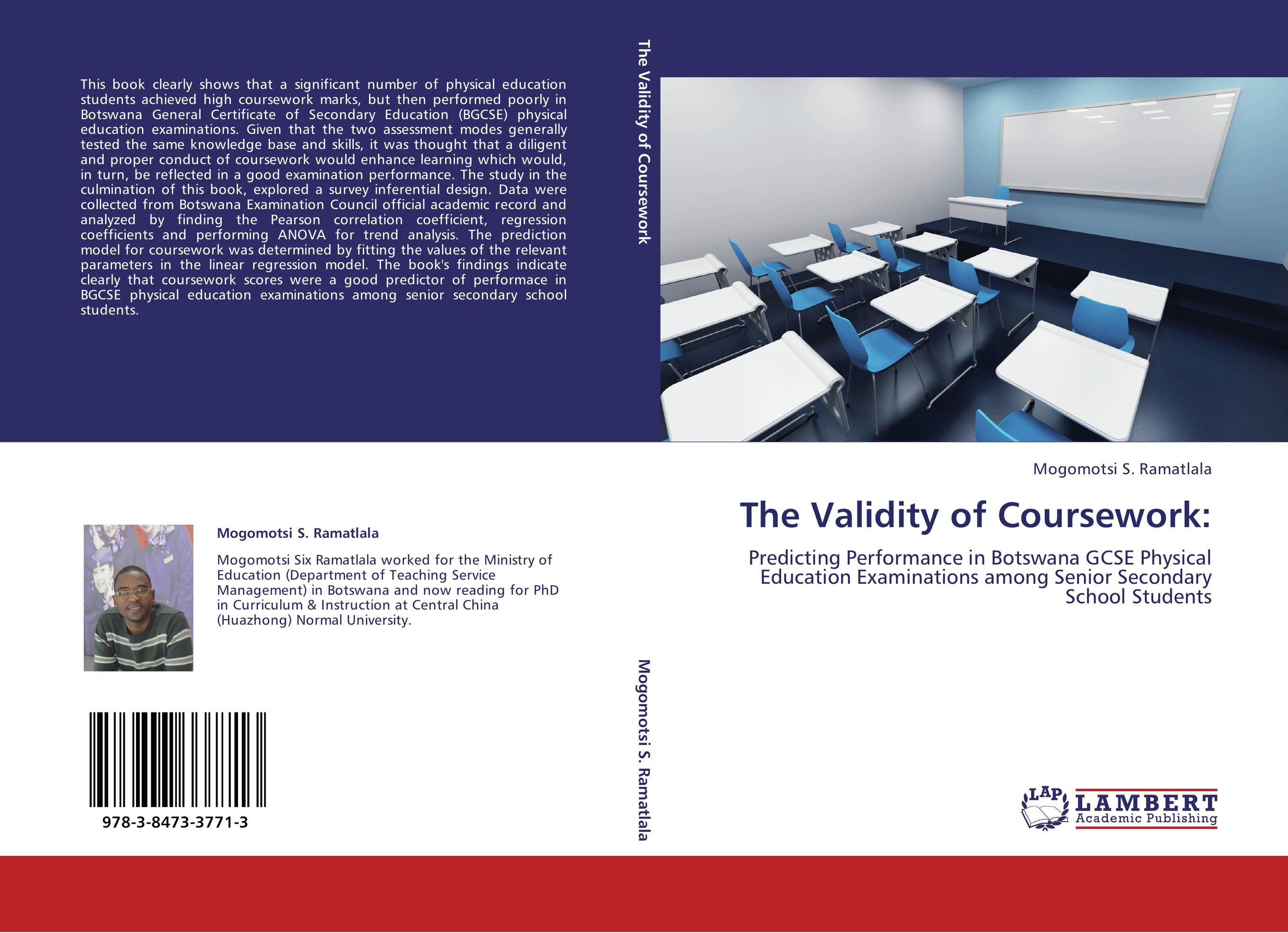 The Validity of Coursework:. Predicting Performance in Botswana GCSE Physical Education Examinations among Senior Secondary School Students.