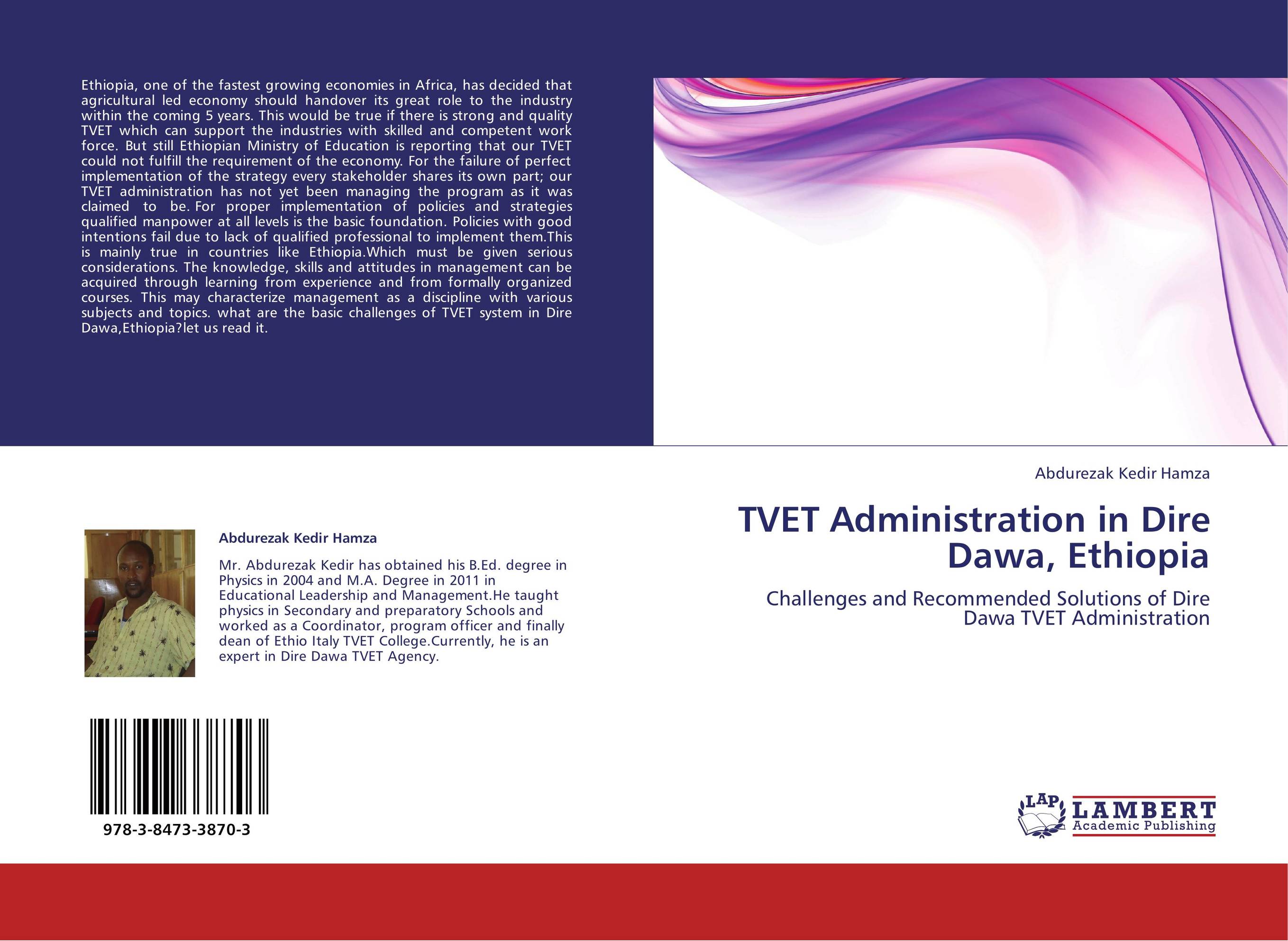TVET Administration in Dire Dawa, Ethiopia. Challenges and Recommended Solutions of Dire Dawa TVET Administration.