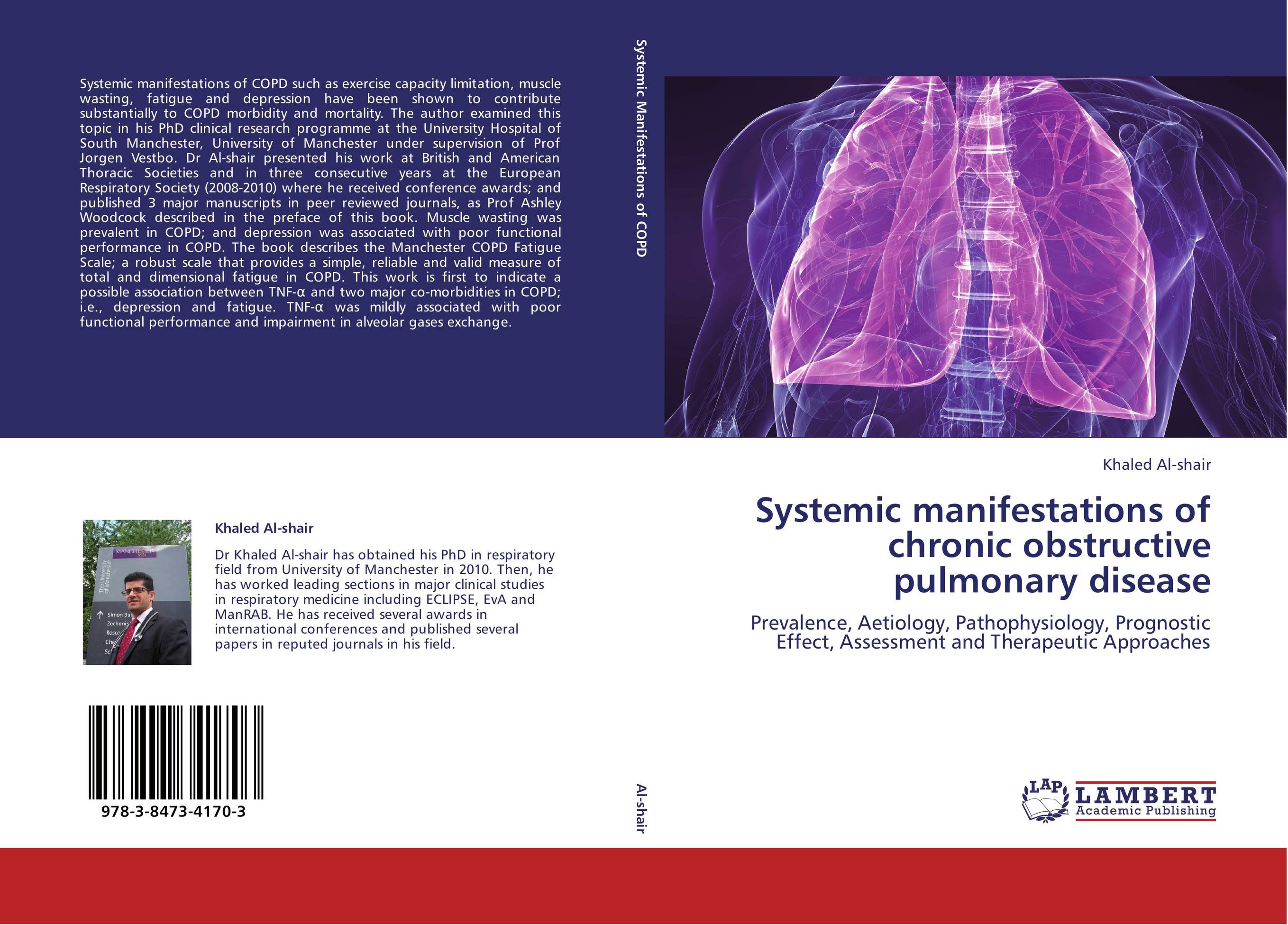 Systemic manifestations of chronic obstructive pulmonary disease. Prevalence, Aetiology, Pathophysiology, Prognostic Effect, Assessment and Therapeutic Approaches.