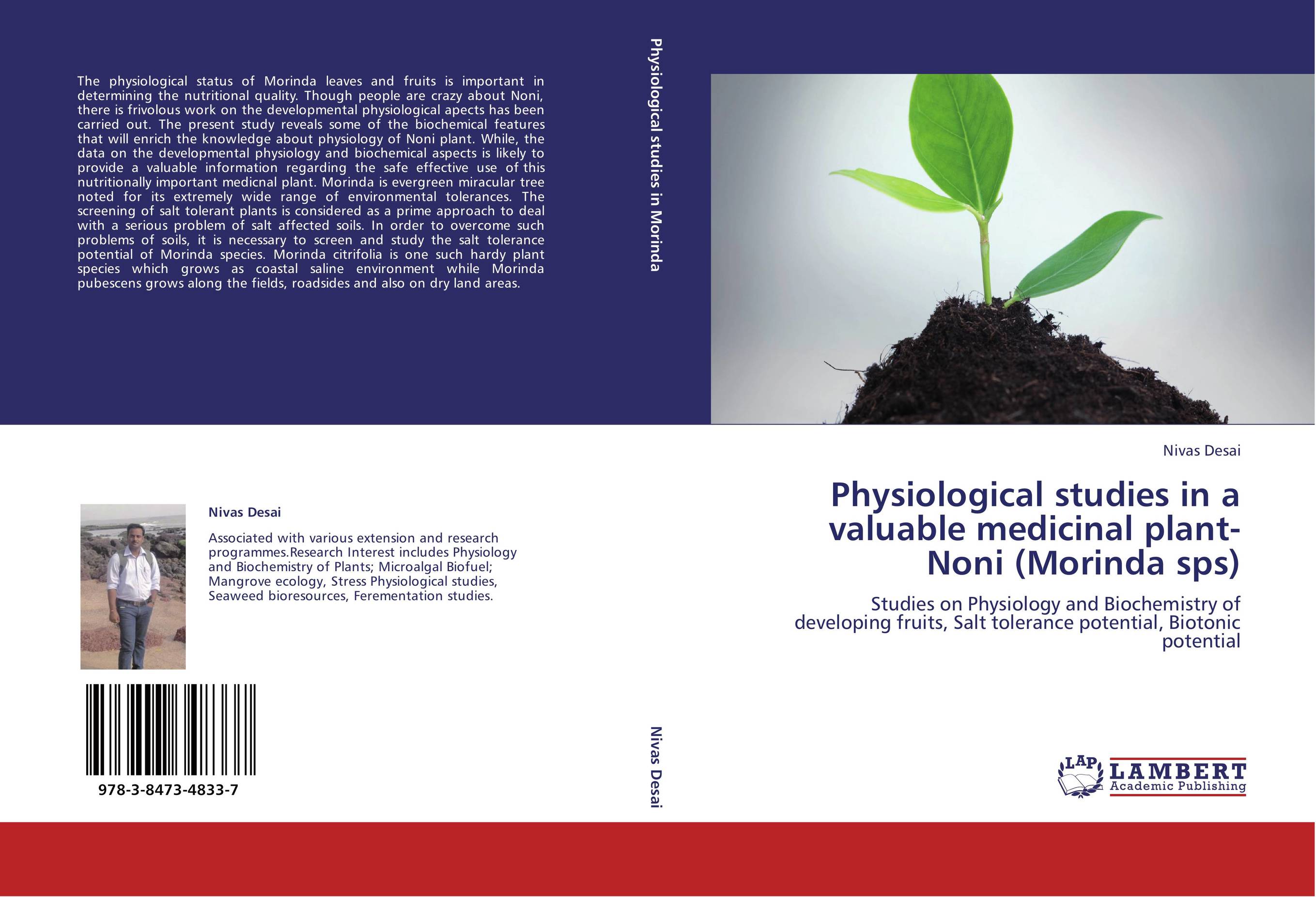 Physiological studies in a valuable medicinal plant-Noni (Morinda sps). Studies on Physiology and Biochemistry of developing fruits, Salt tolerance potential,  Biotonic potential.